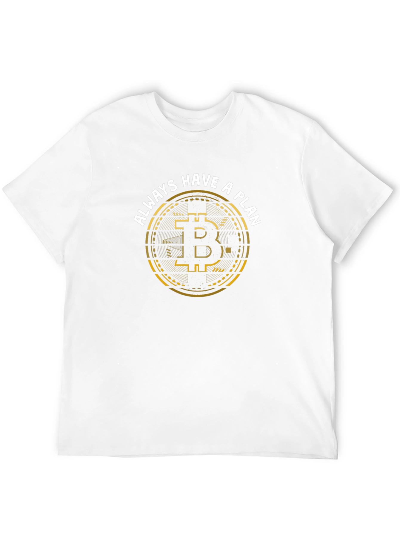 Always Have a Plan Bitcoin T-Shirt