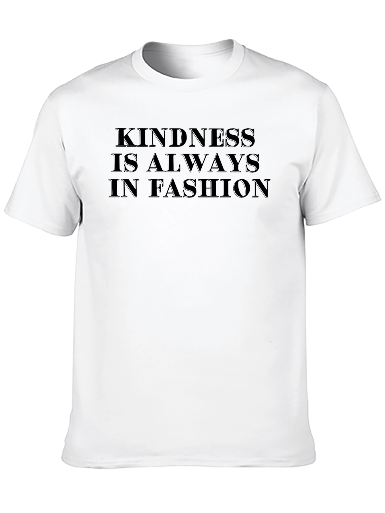 Kindness is Always in Fashion T-Shirt