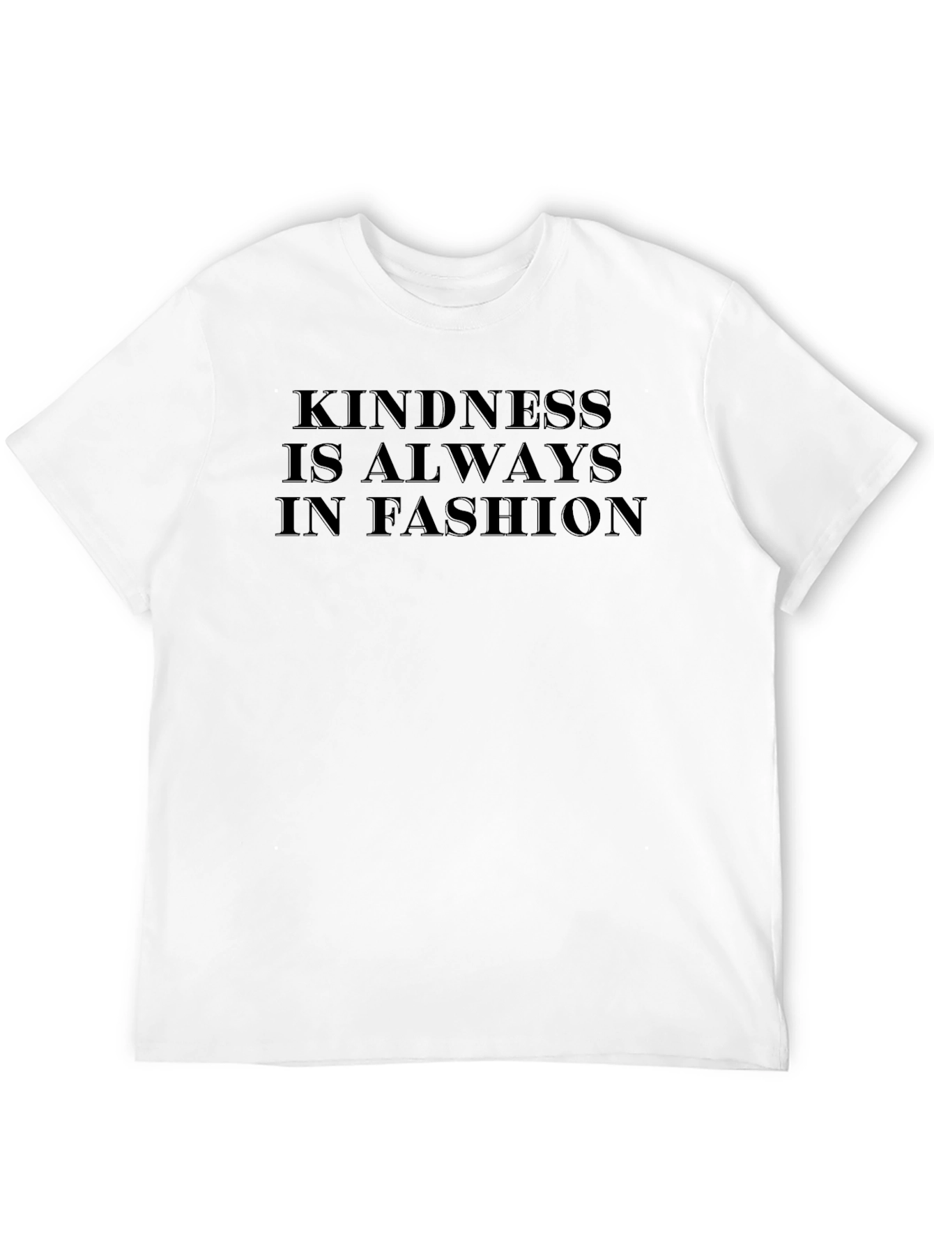Kindness is Always in Fashion T-Shirt