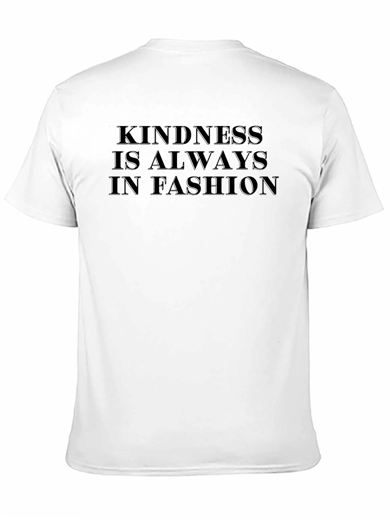 Kindness is Always in Fashion T-Shirt