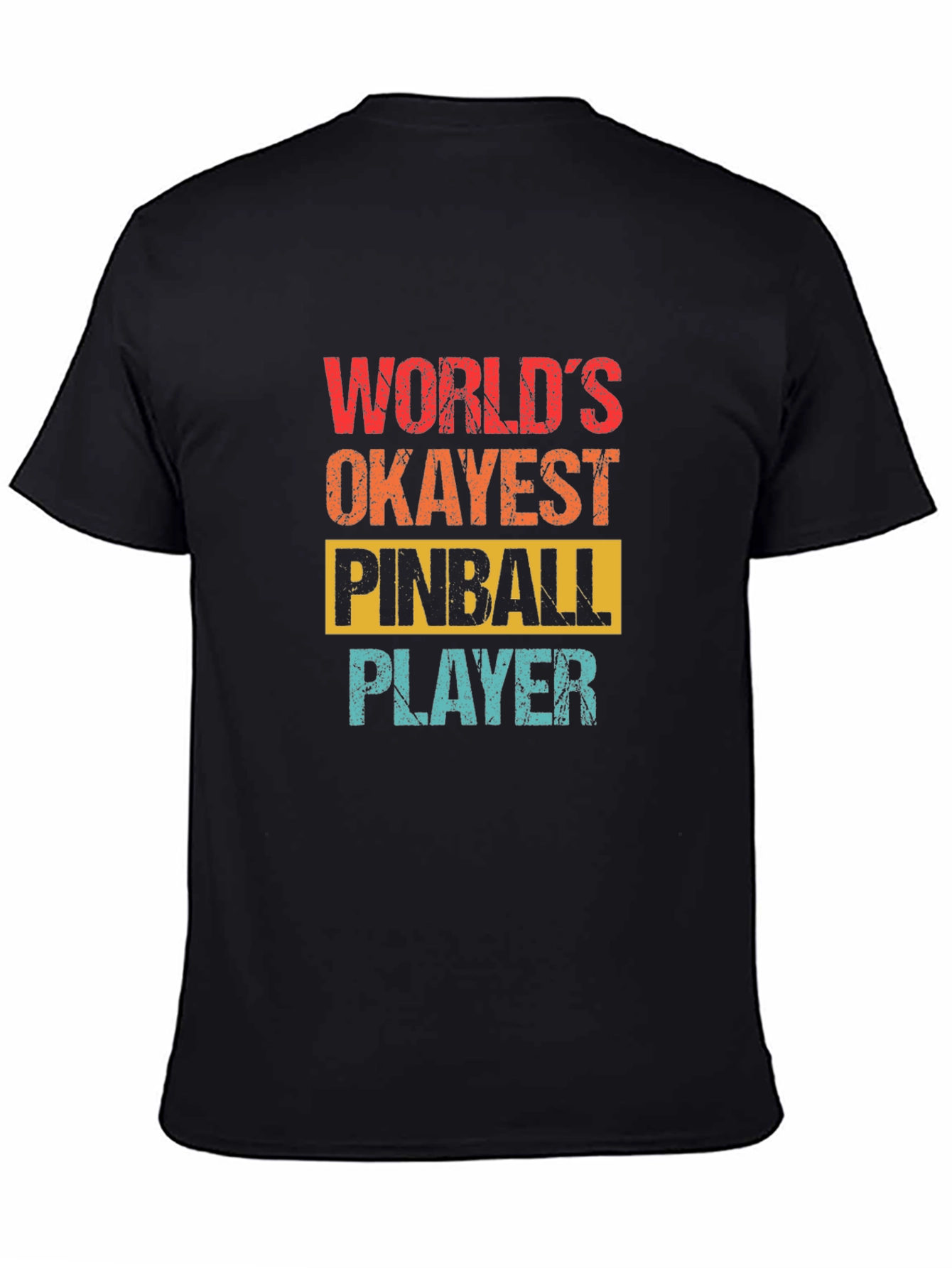 Worlds Okayest Pinball Player Graphic Tee