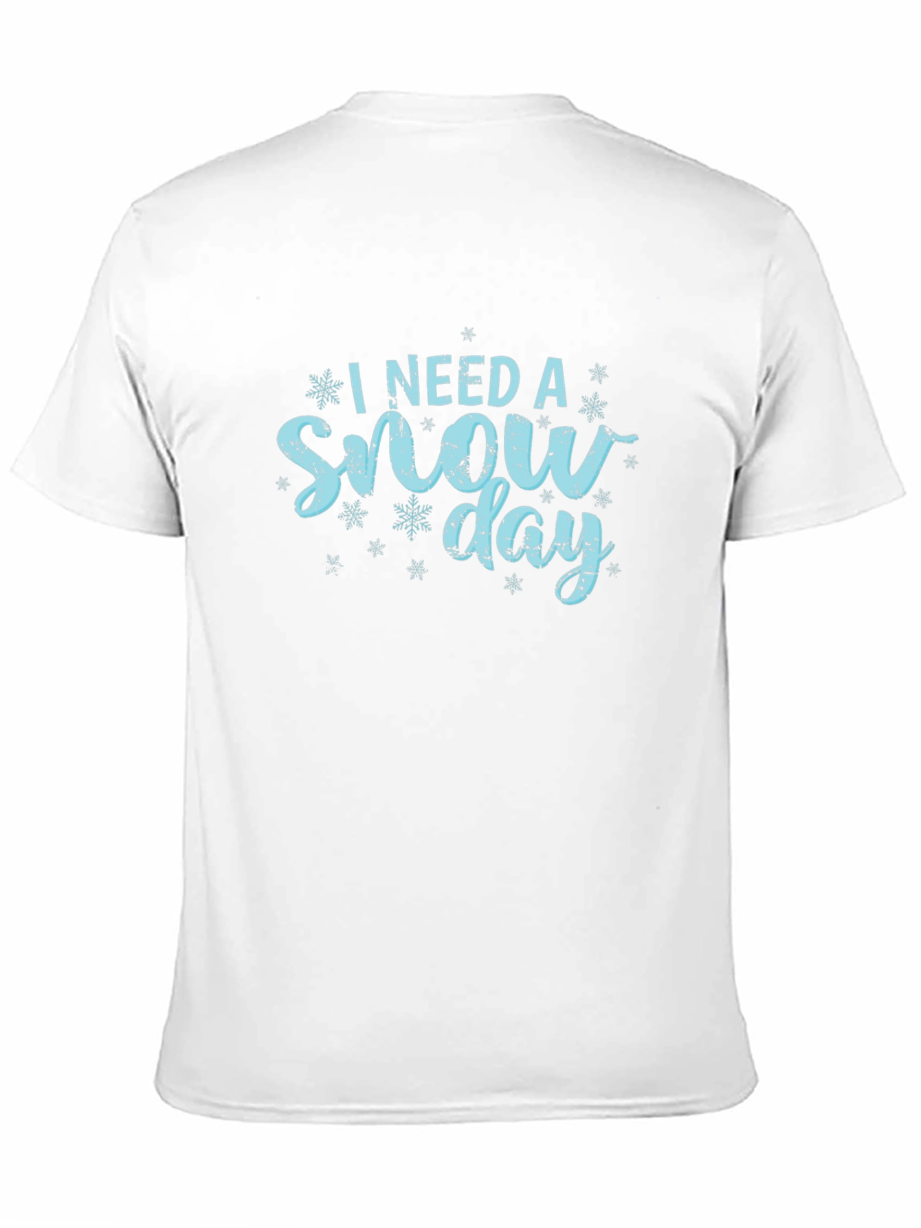 I Need a Snow Day T-Shirt Winter Holiday Gift