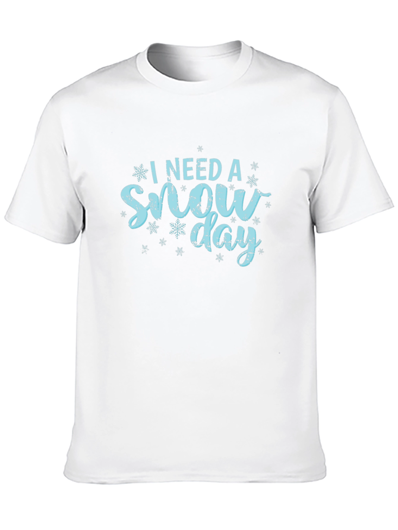 I Need a Snow Day T-Shirt Winter Holiday Gift