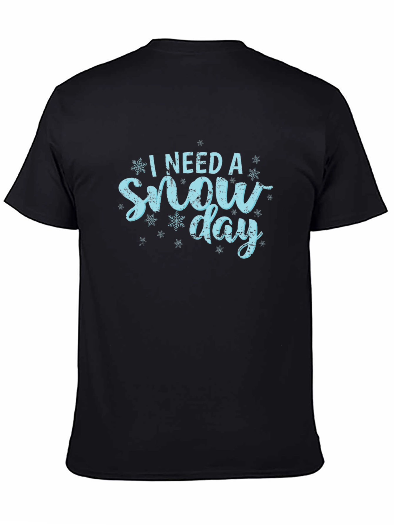 I Need a Snow Day T-Shirt Winter Holiday Gift