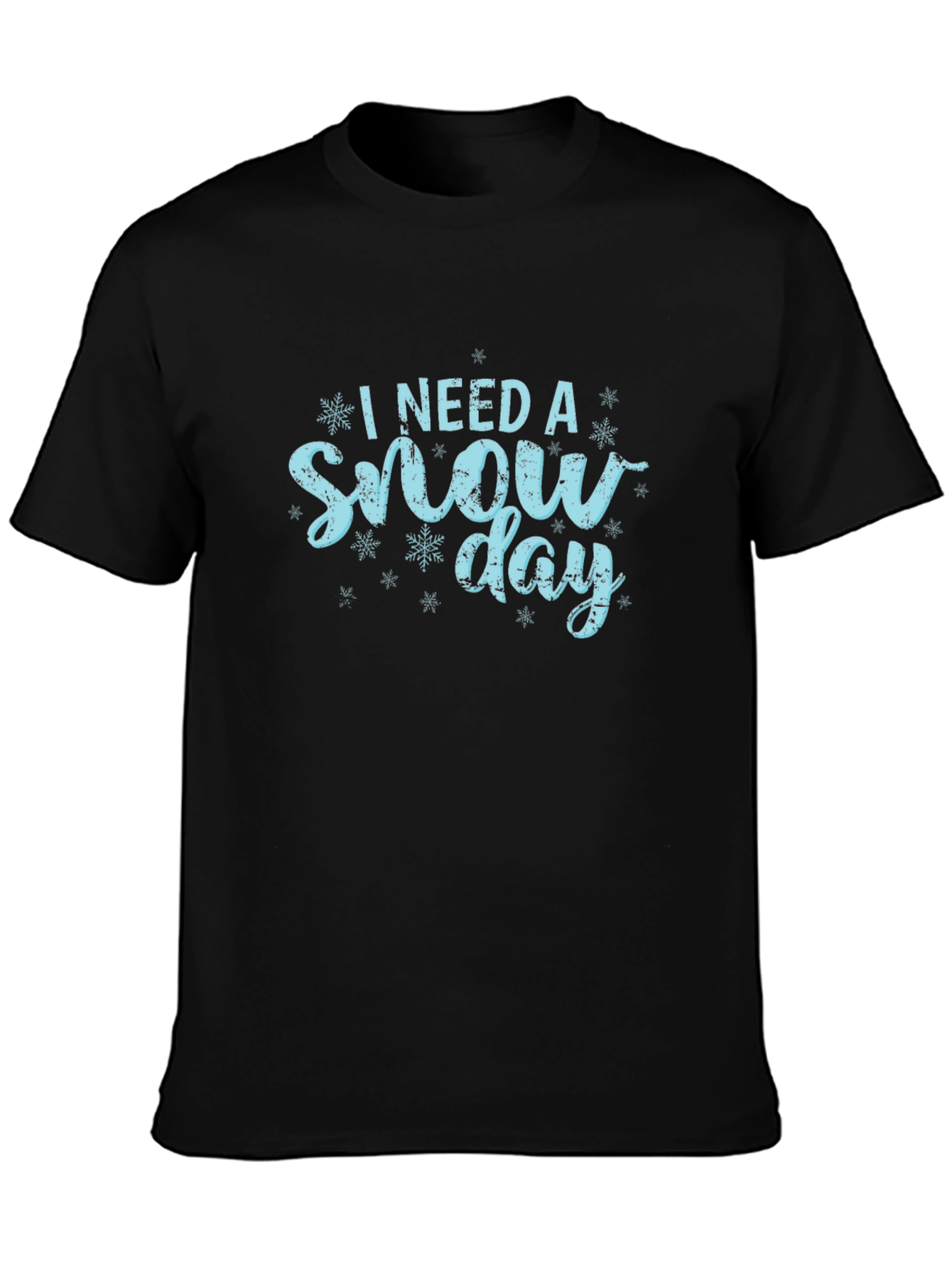 I Need a Snow Day T-Shirt Winter Holiday Gift