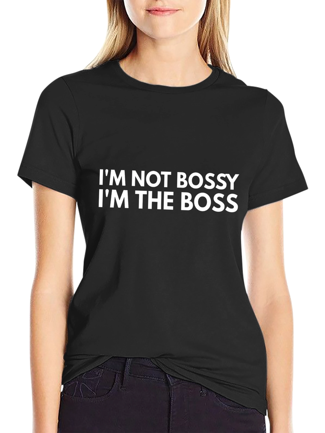 Im Not Bossy Im The Boss T-Shirt