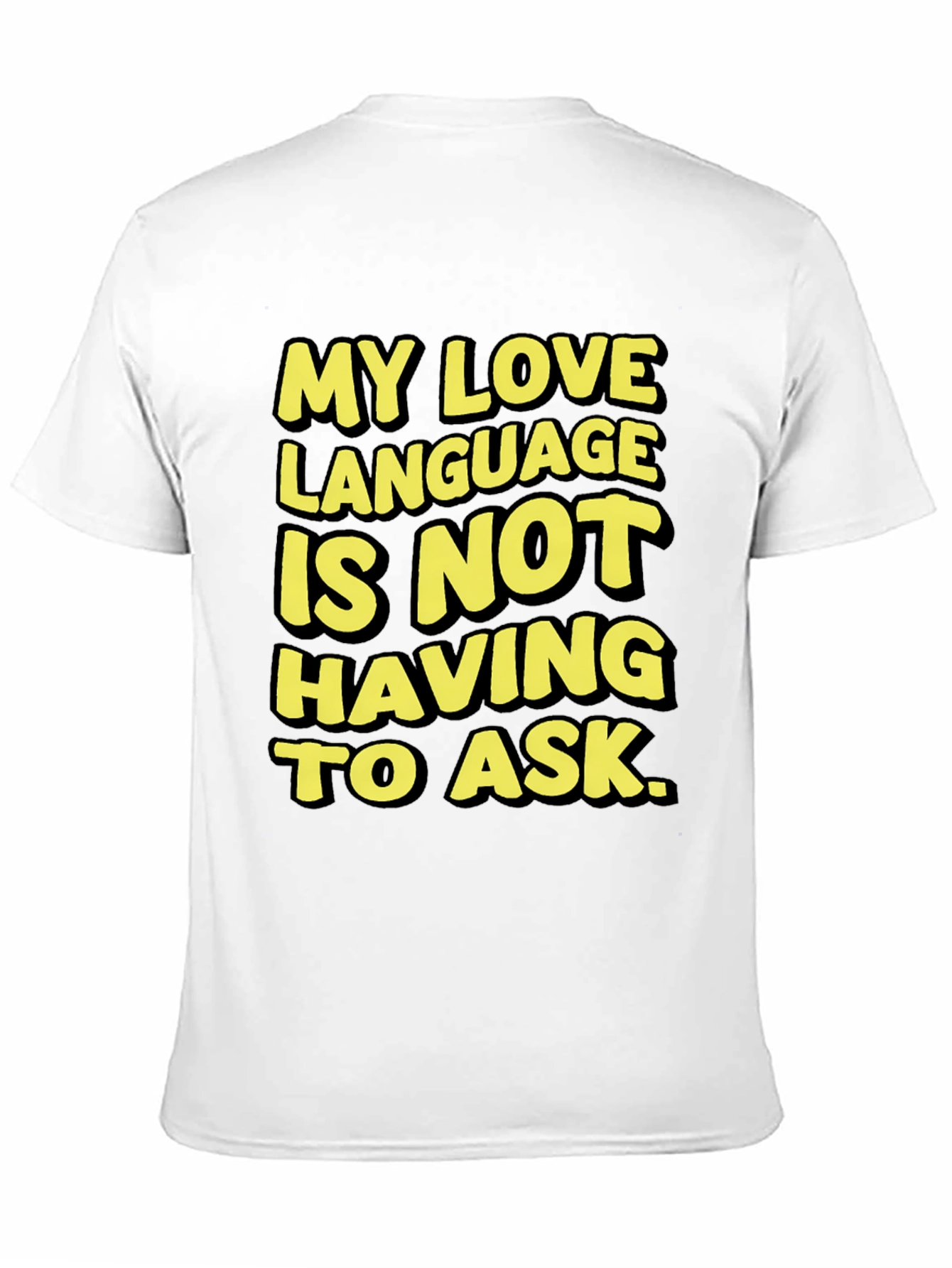 Love Language T-Shirt - No Asking Required