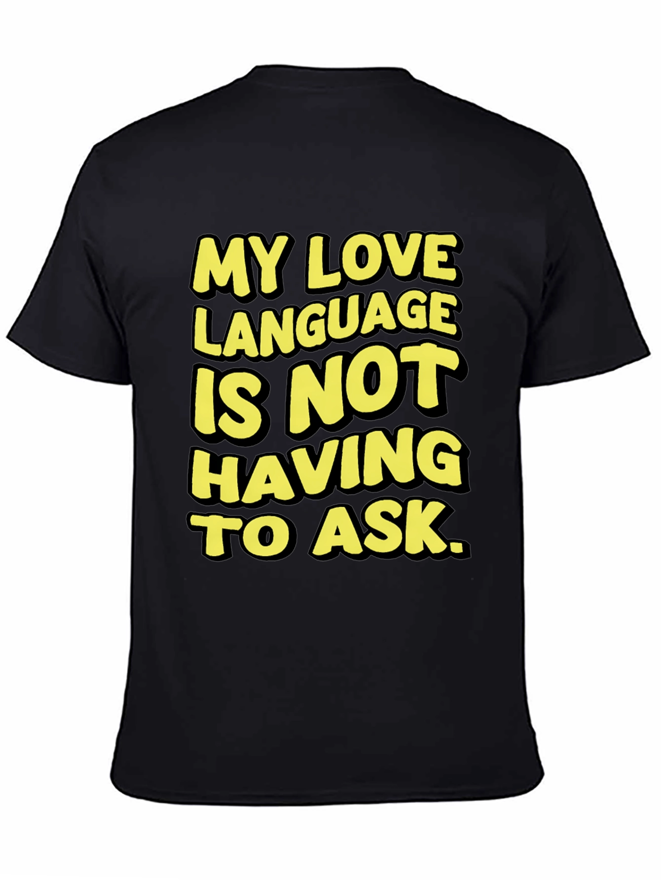 Love Language T-Shirt - No Asking Required
