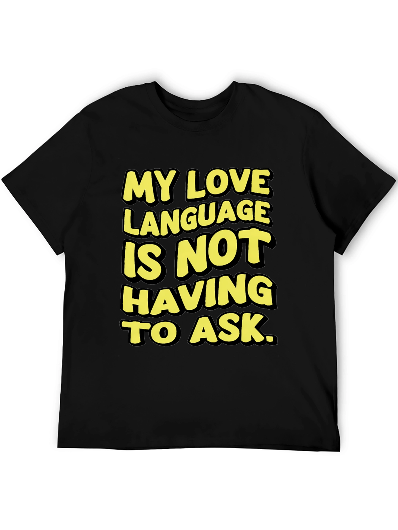 Love Language T-Shirt - No Asking Required