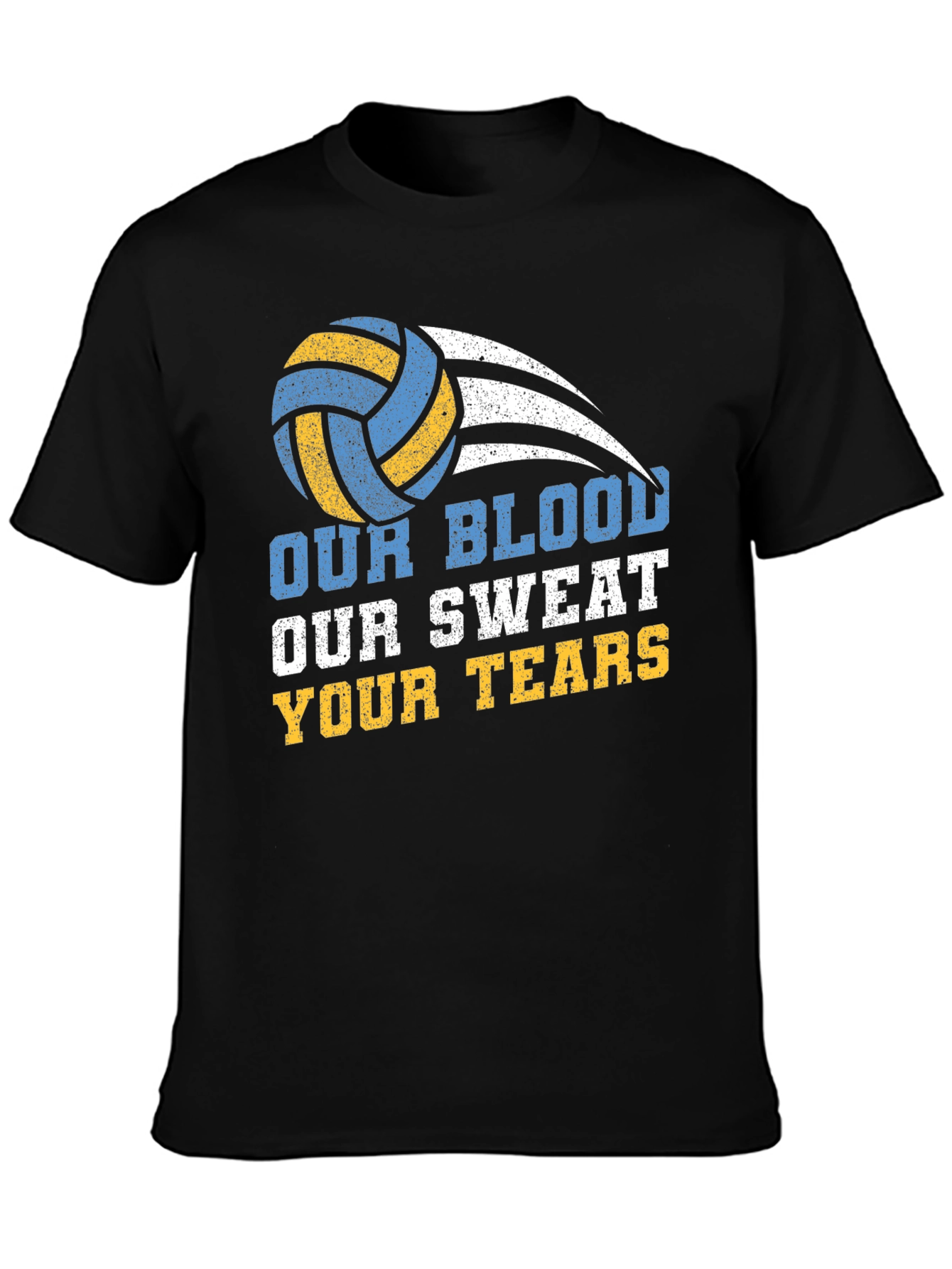 Volleyball T-Shirt - Our Blood Sweat Your Tears