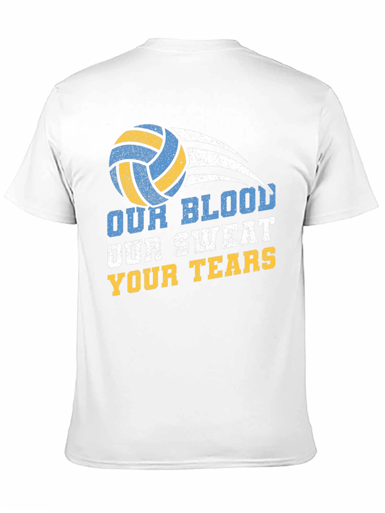 Volleyball T-Shirt - Our Blood Sweat Your Tears