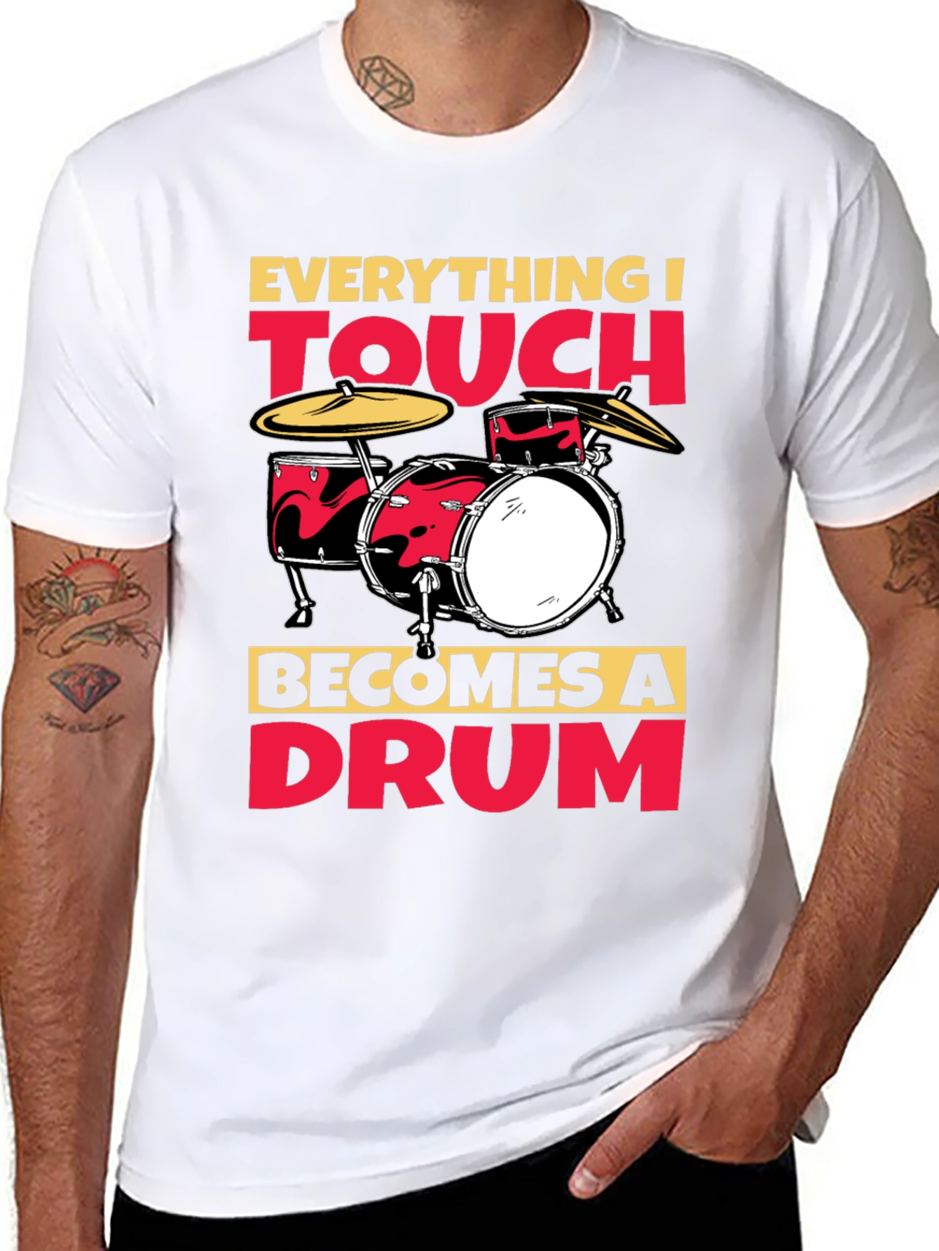 Everything I Touch Becomes A Drum T-Shirt