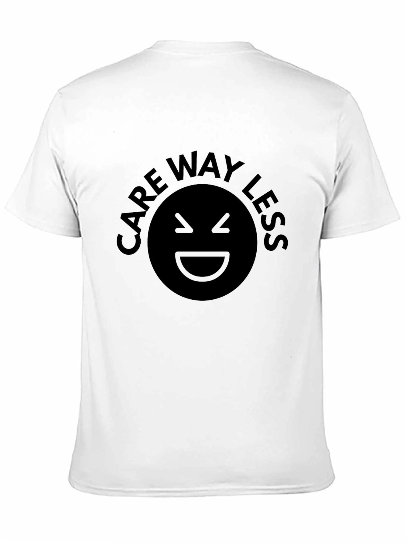 Care Way Less Graphic Print T-Shirt