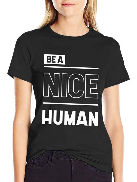 Be A Nice Human Graphic T-Shirt