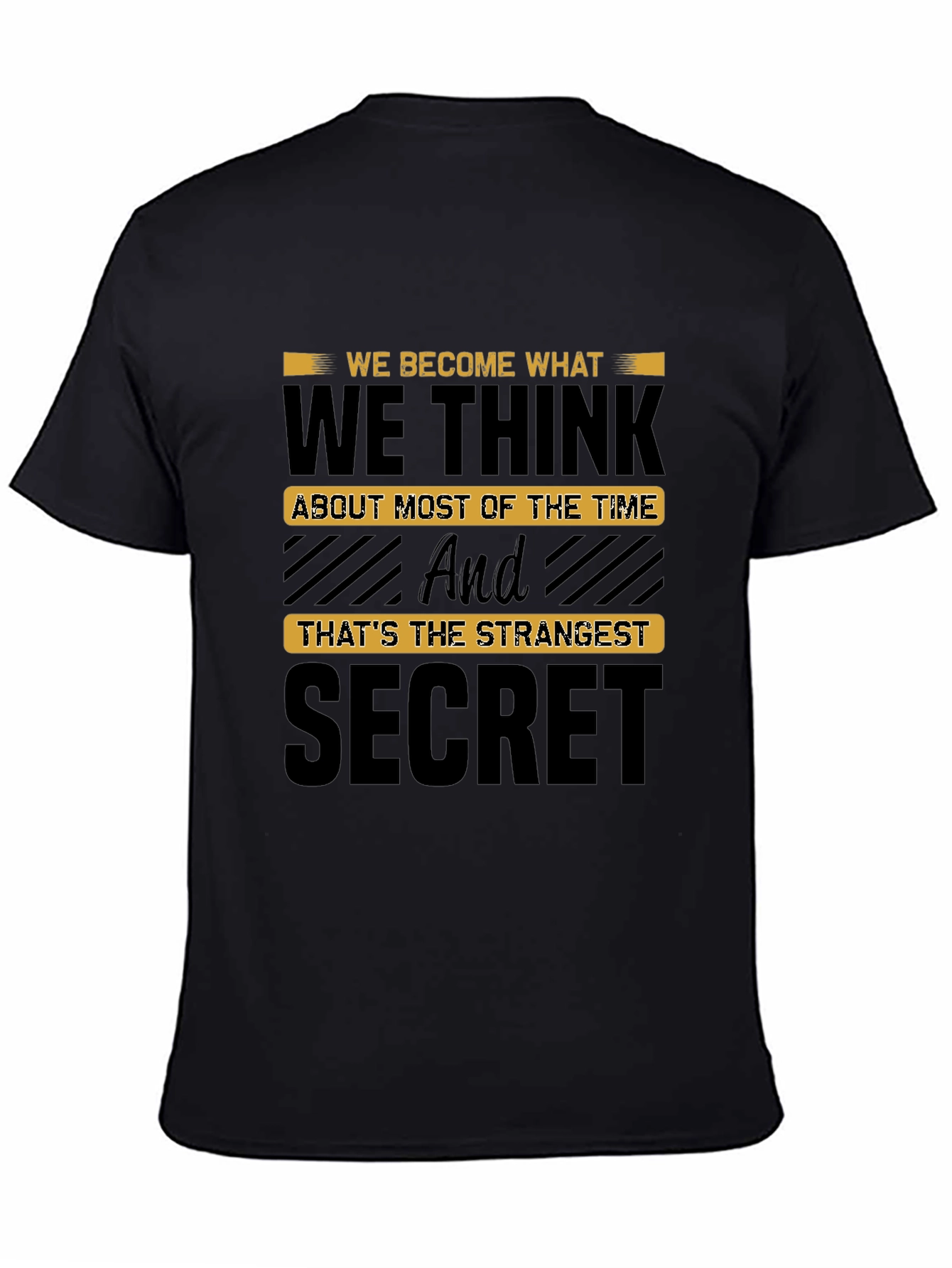 Motivational T-Shirt: We Become What We Think Secret