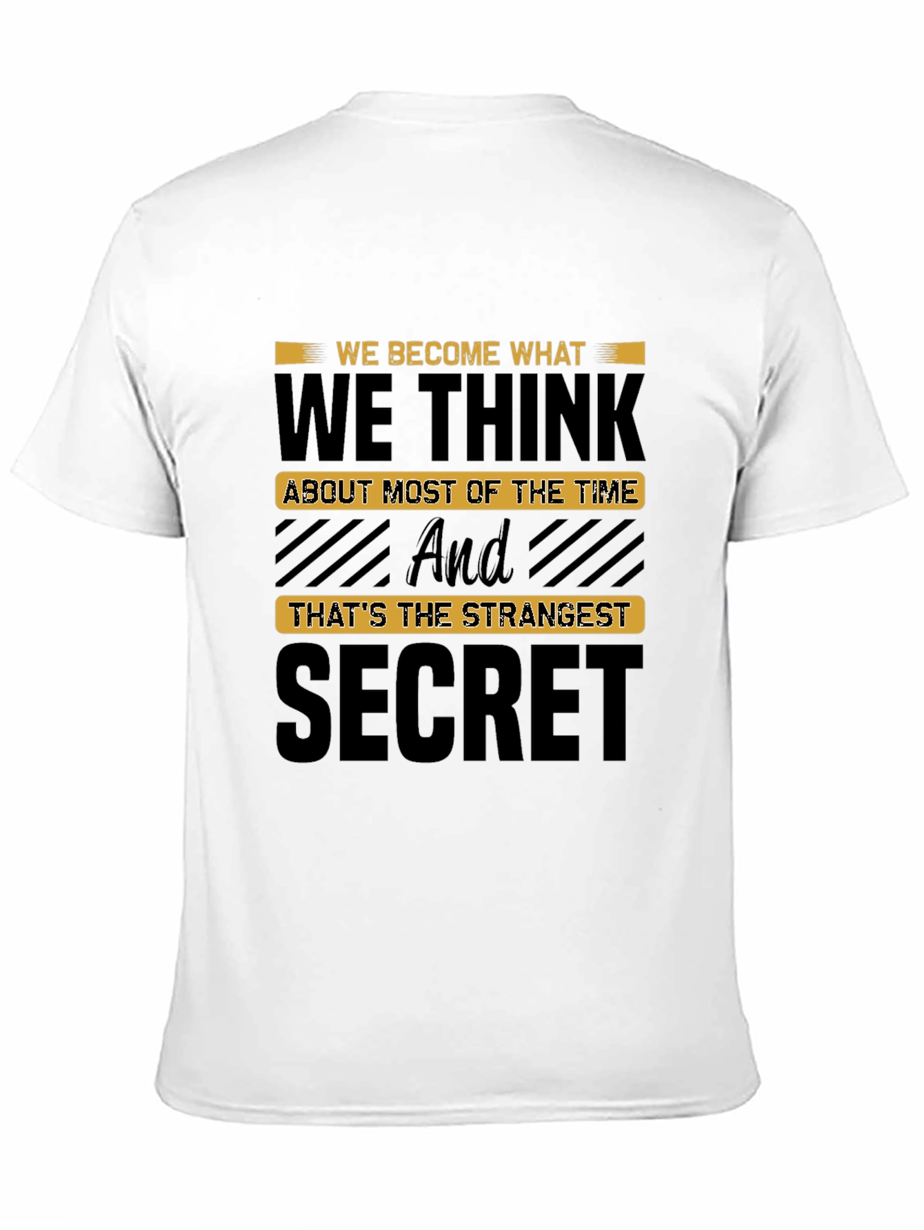 Motivational T-Shirt: We Become What We Think Secret