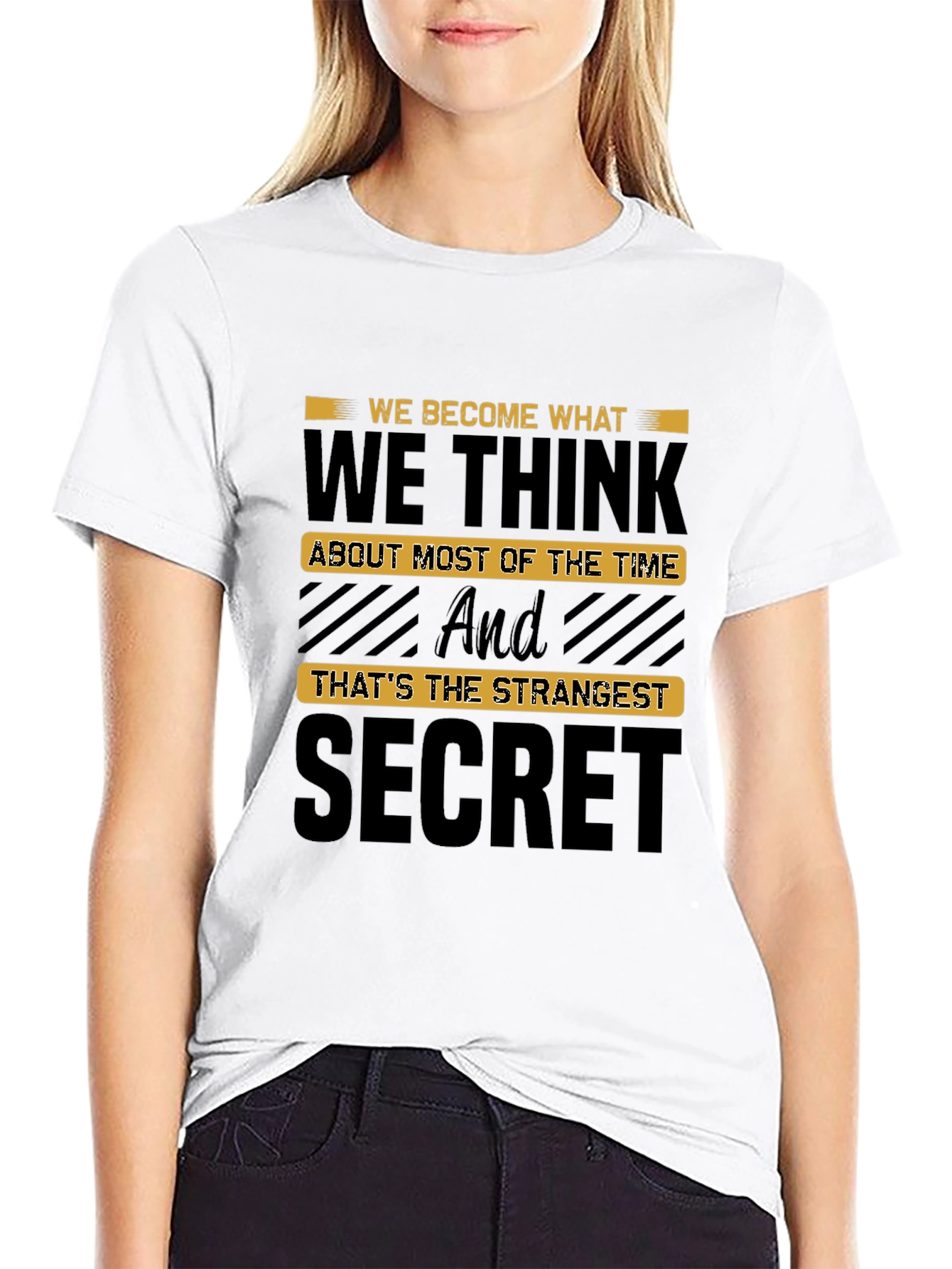 Motivational T-Shirt: We Become What We Think Secret
