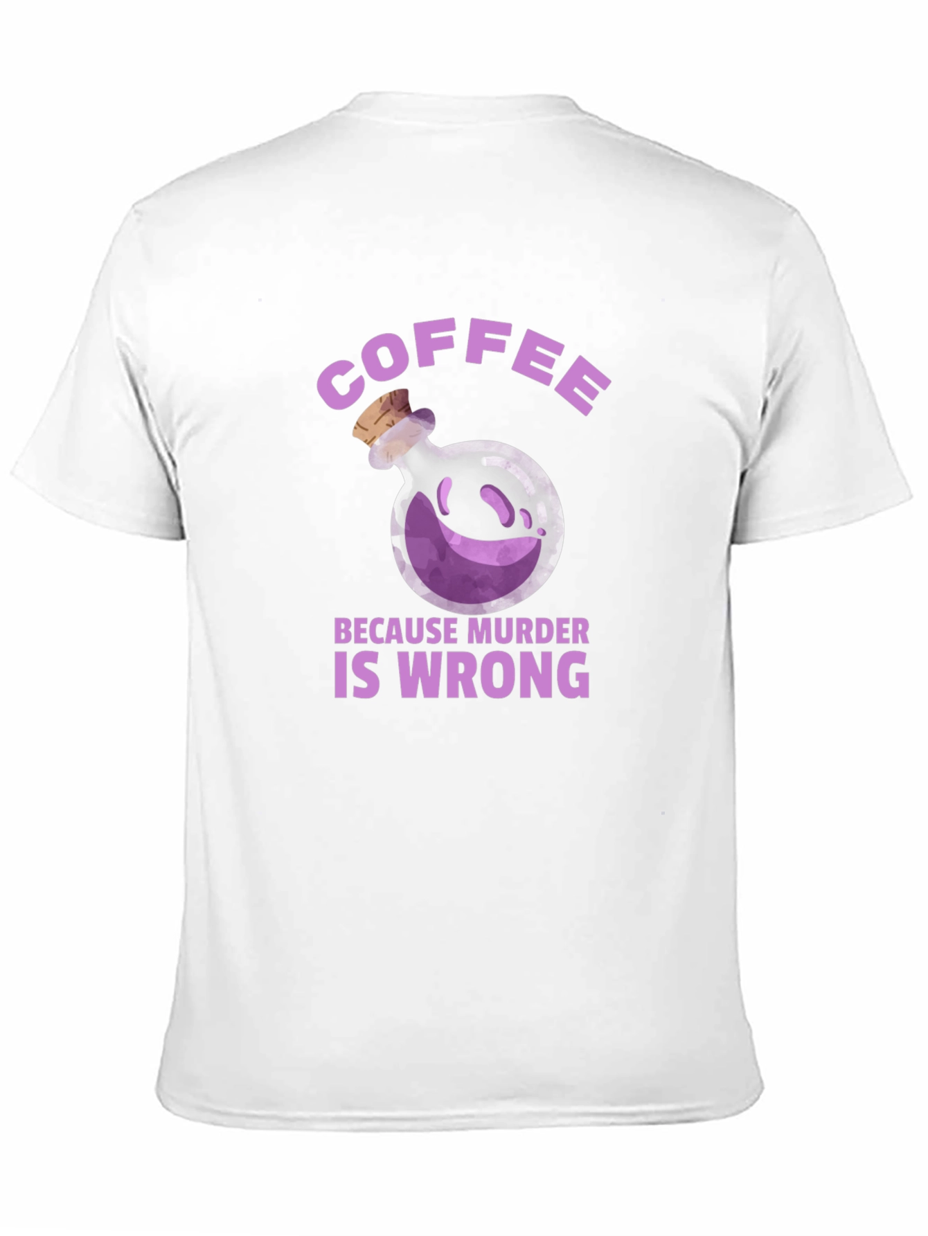 Coffee Because Murder is Wrong T-Shirt