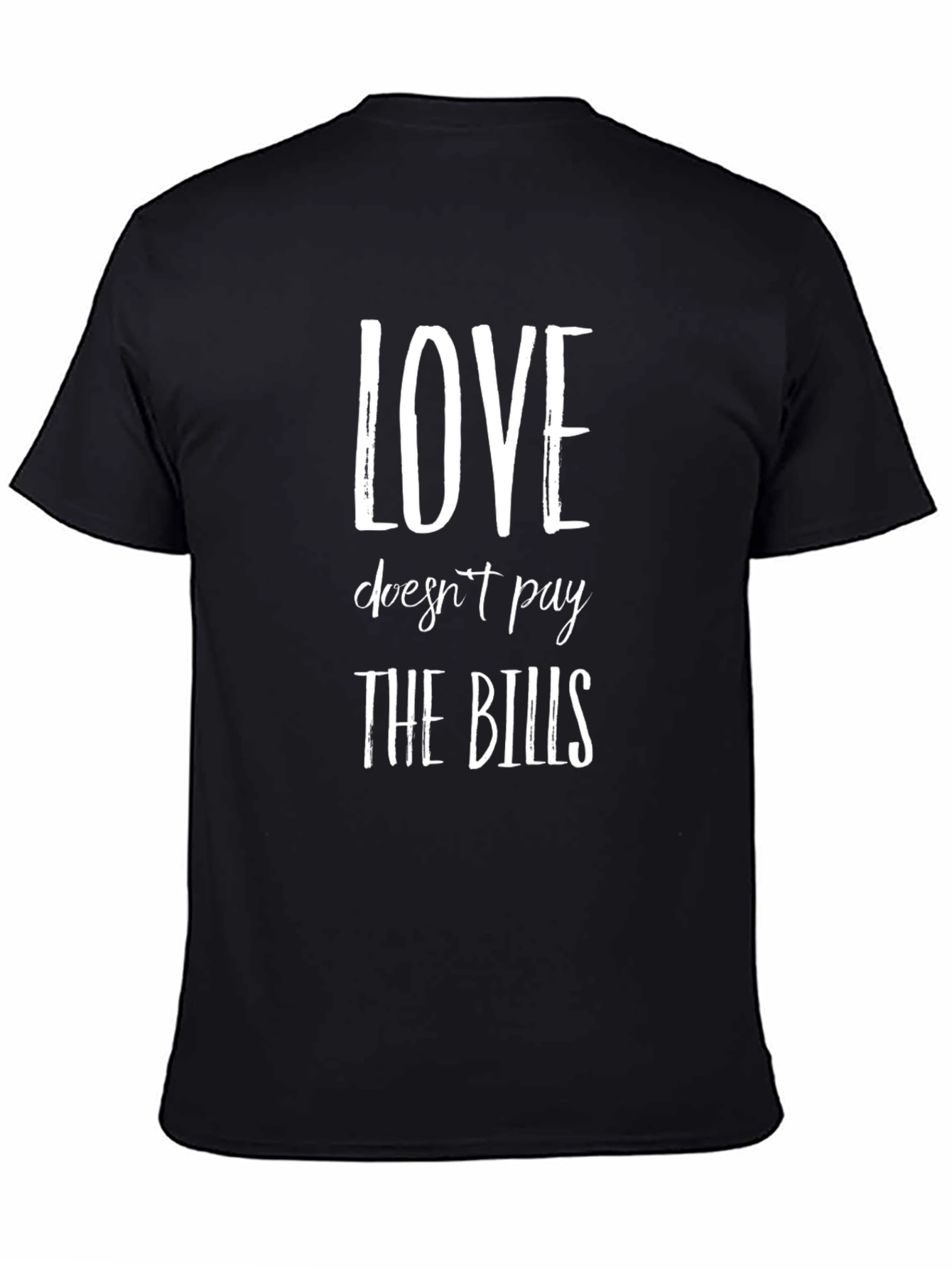Love Doesnt Pay the Bills Graphic Tee