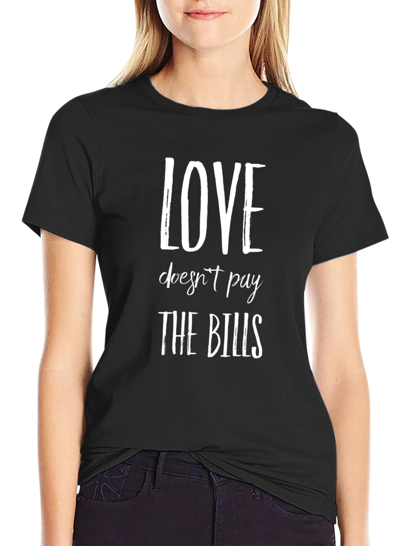 Love Doesnt Pay the Bills Graphic Tee