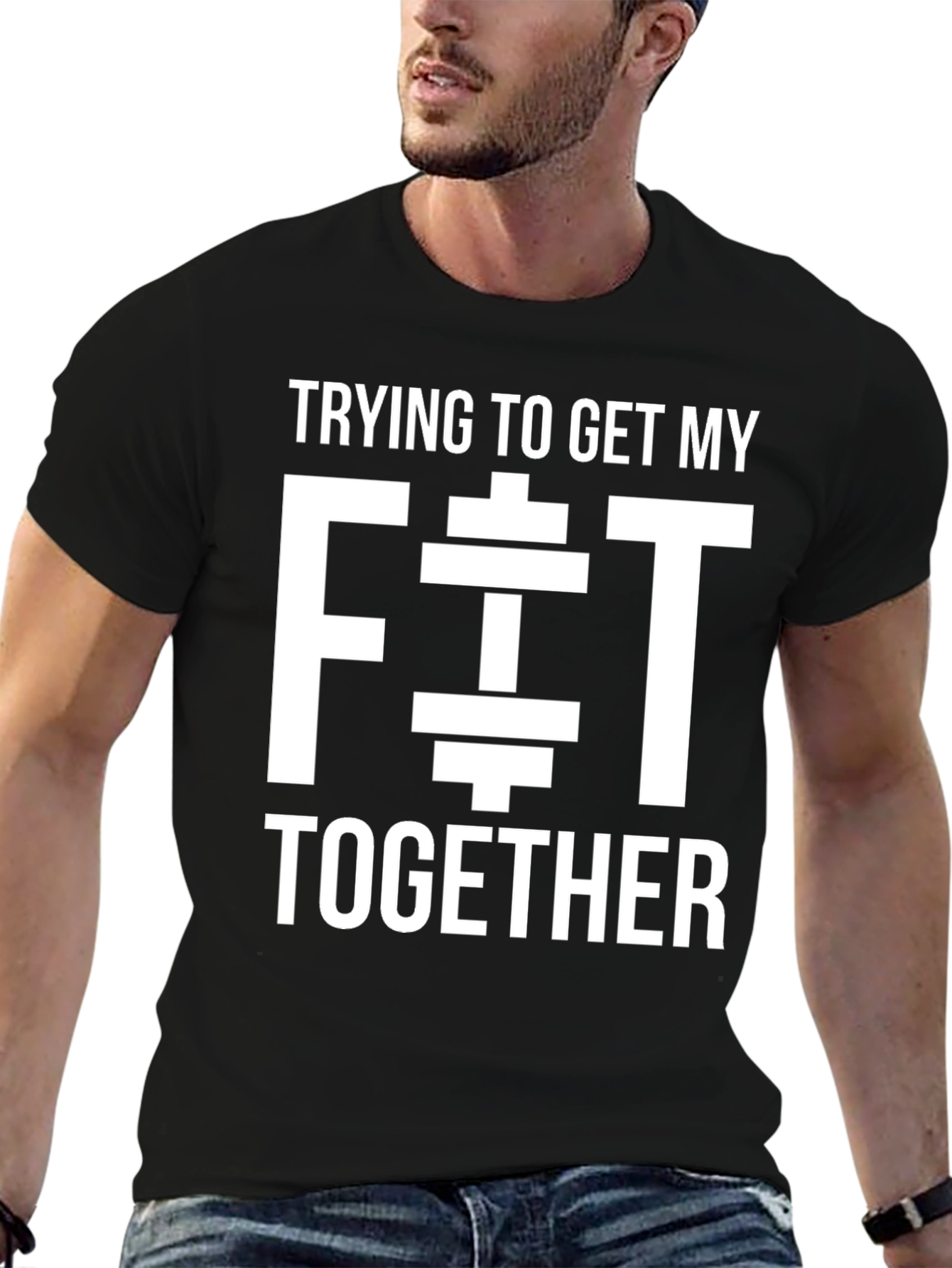 Trying to Get My Fit Together Black T-Shirt