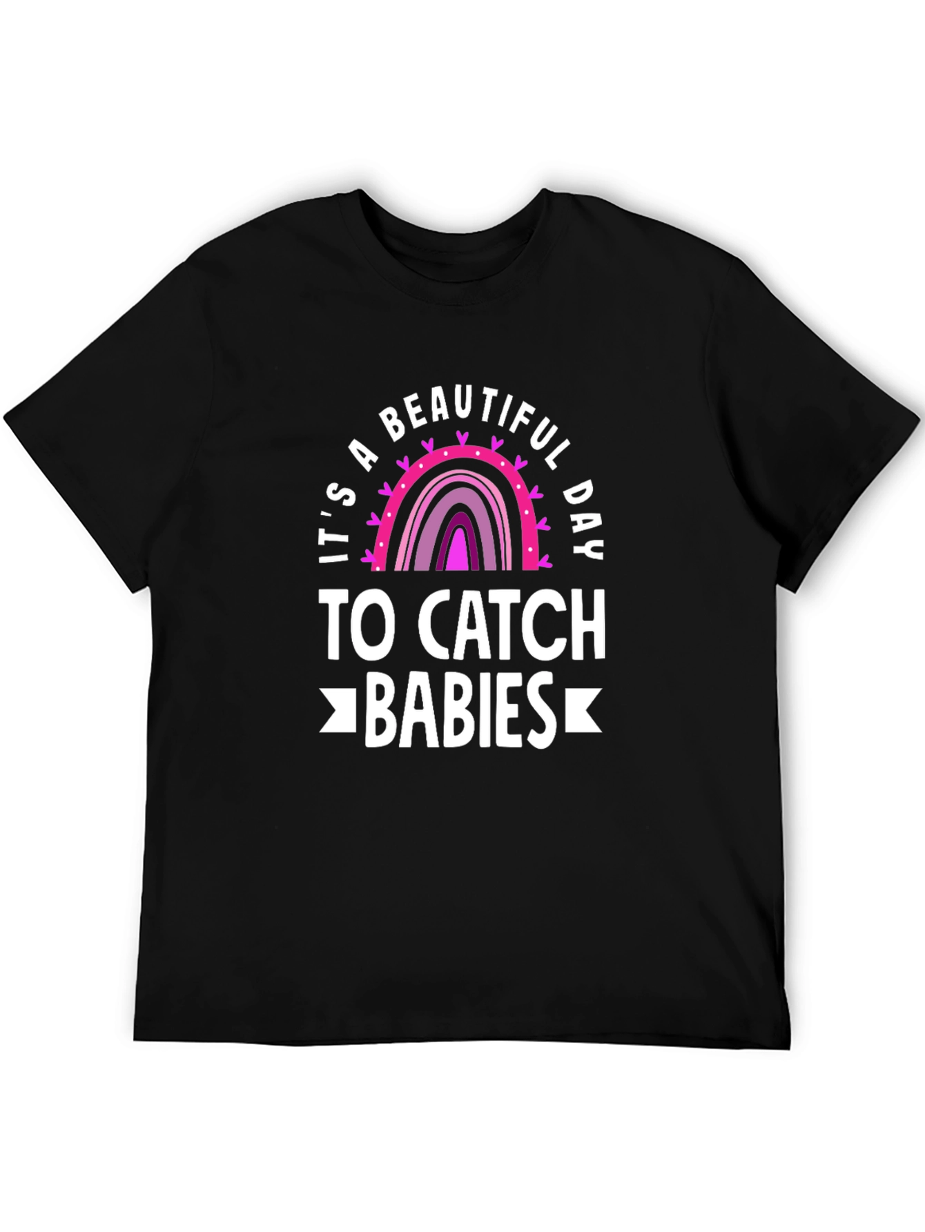 Beautiful Day to Catch Babies Graphic Tee