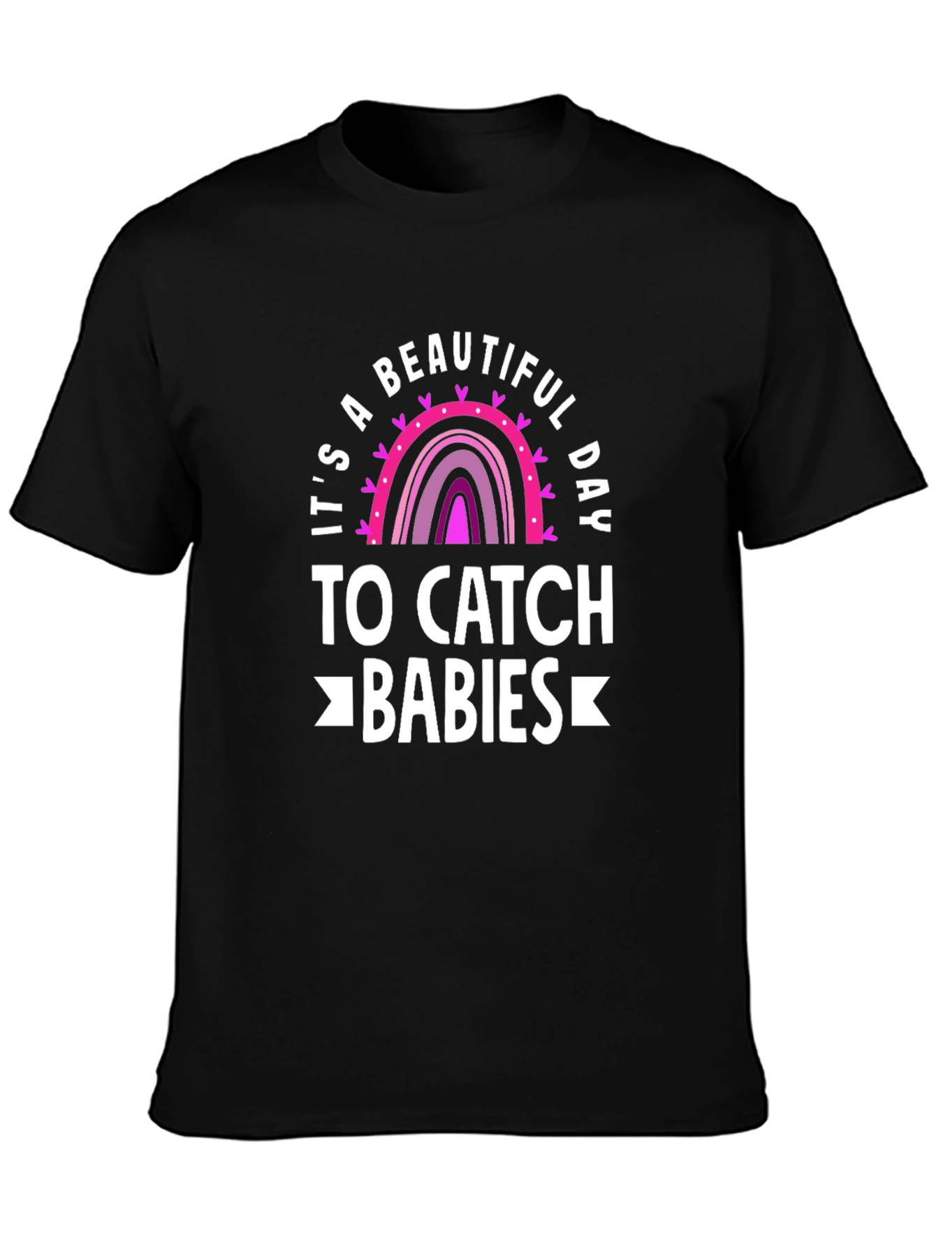 Beautiful Day to Catch Babies Graphic Tee