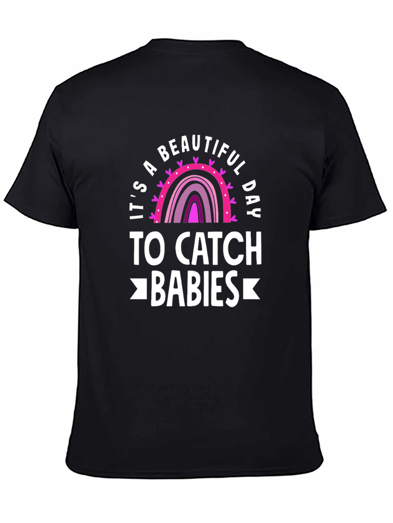 Beautiful Day to Catch Babies Graphic Tee