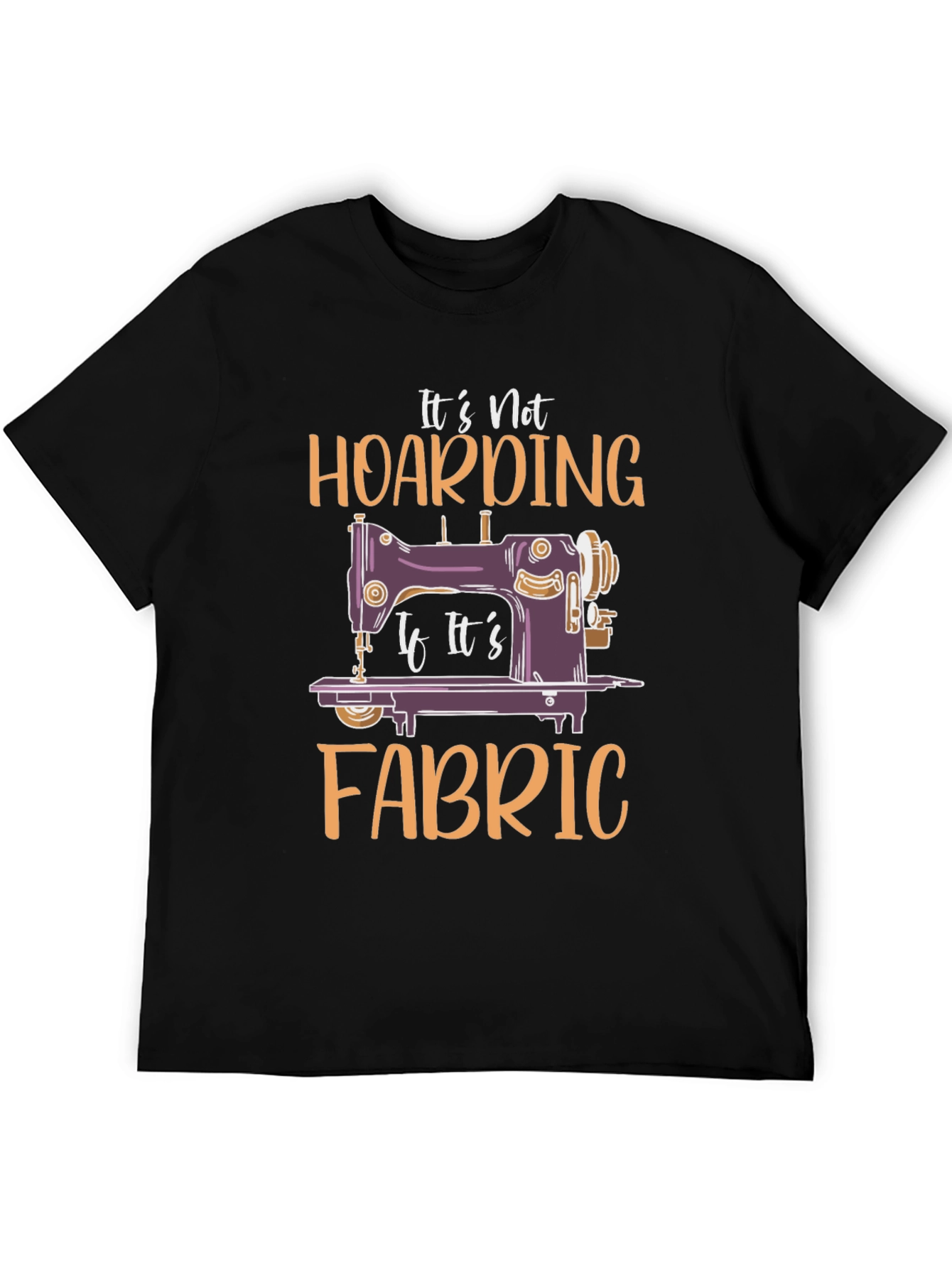 Its Not Hoarding Fabric T-Shirt
