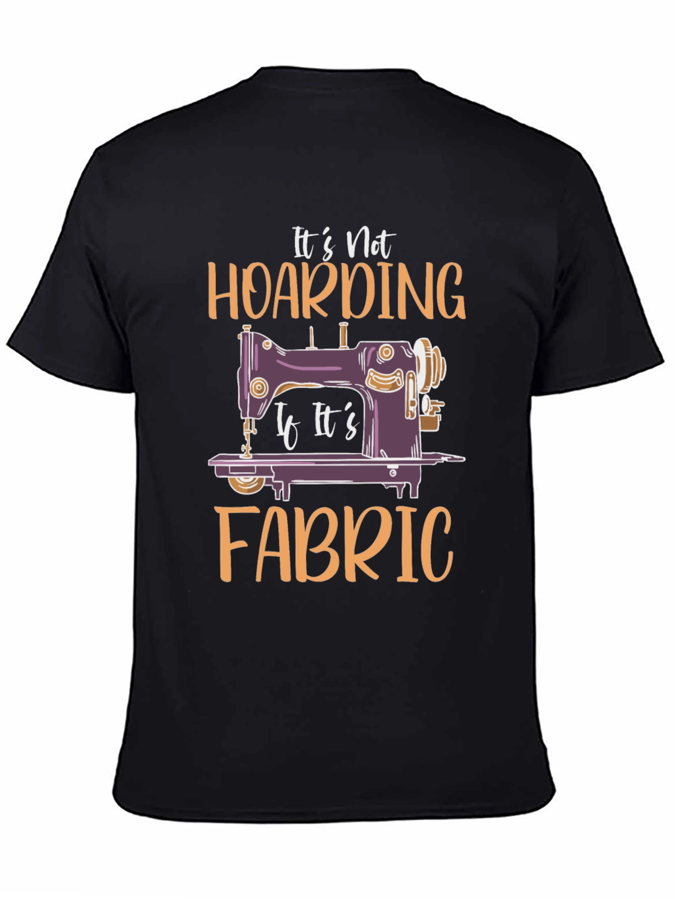Its Not Hoarding Fabric T-Shirt