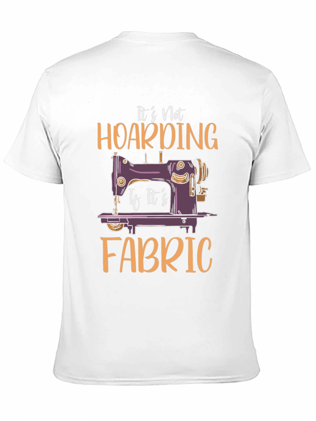 Its Not Hoarding Fabric T-Shirt
