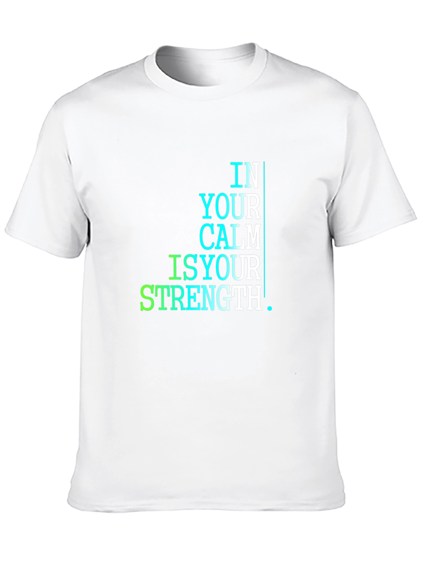 In Your Calm Is Your Strength T-Shirt