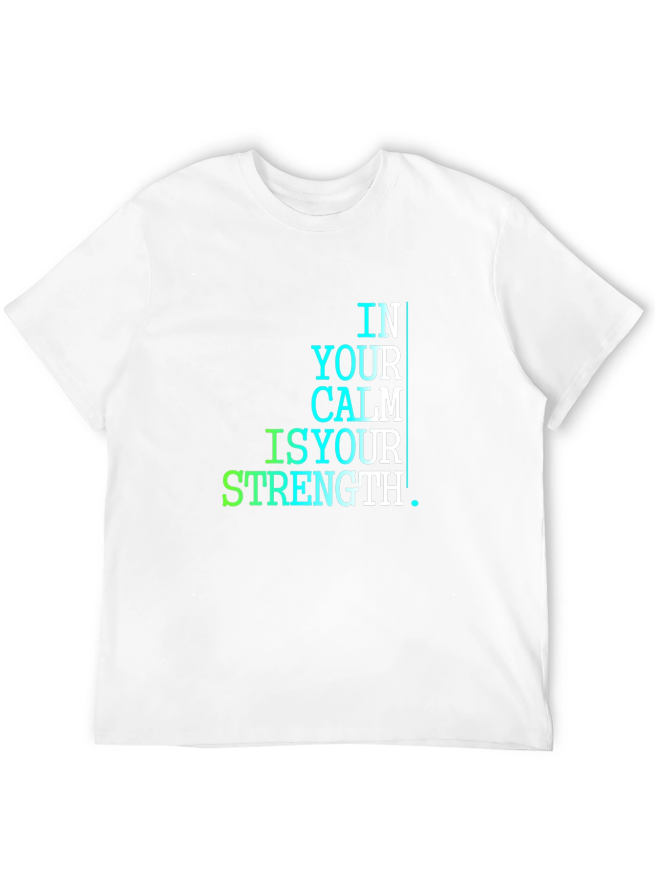 In Your Calm Is Your Strength T-Shirt