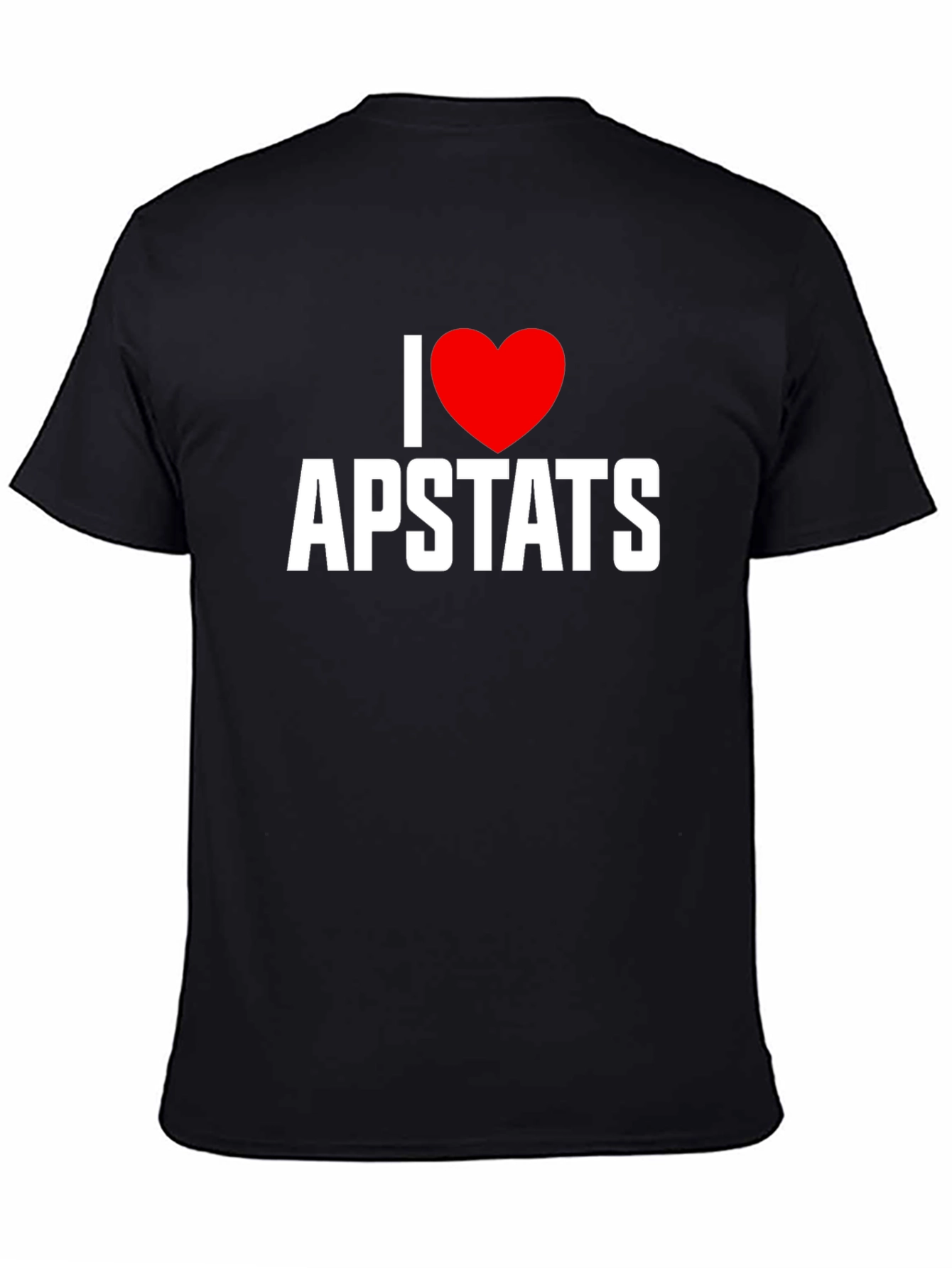 I Love AP Stats T-Shirt - Black Tee