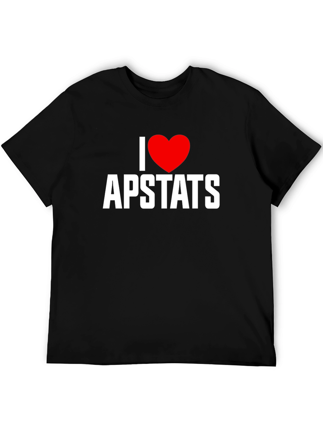 I Love AP Stats T-Shirt - Black Tee