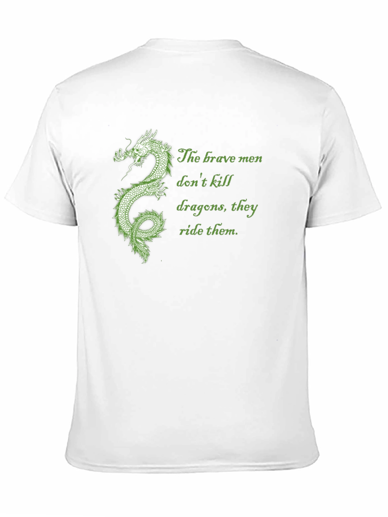 Dragon Rider Tee: Brave Men Dont Kill Dragons