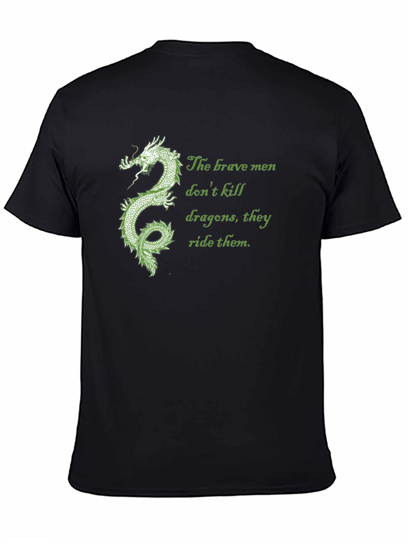 Dragon Rider Tee: Brave Men Dont Kill Dragons