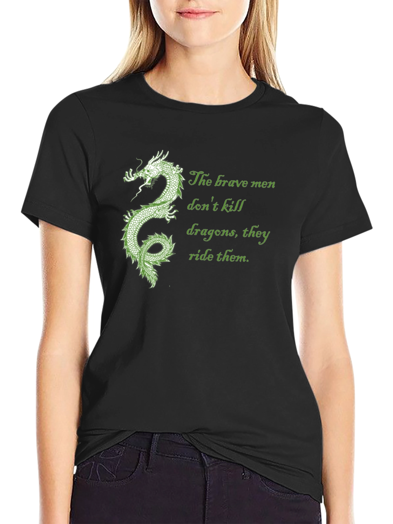 Dragon Rider Tee: Brave Men Dont Kill Dragons