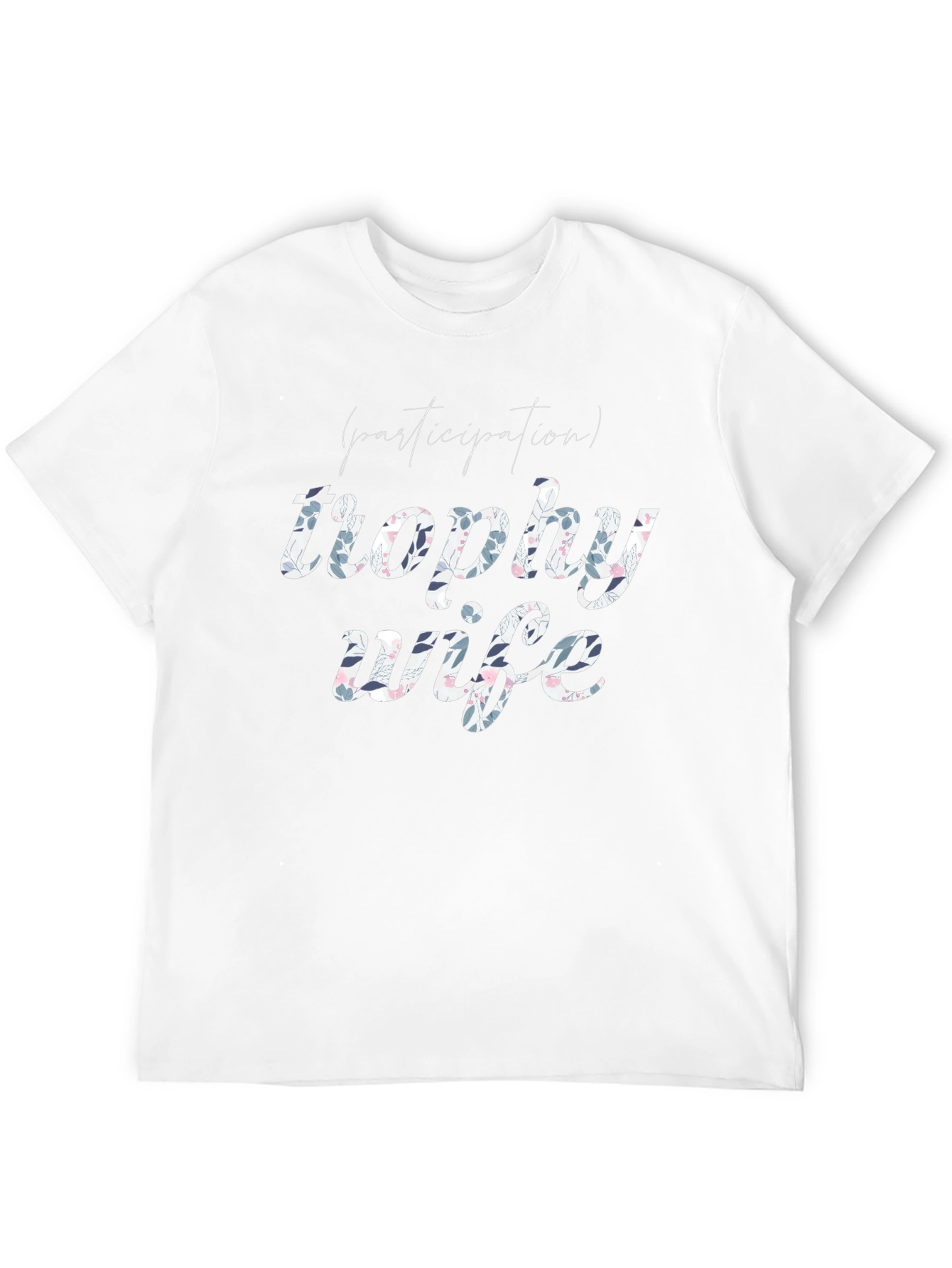 Trophy Wife Graphic Tee - Novelty Slogan T-Shirt