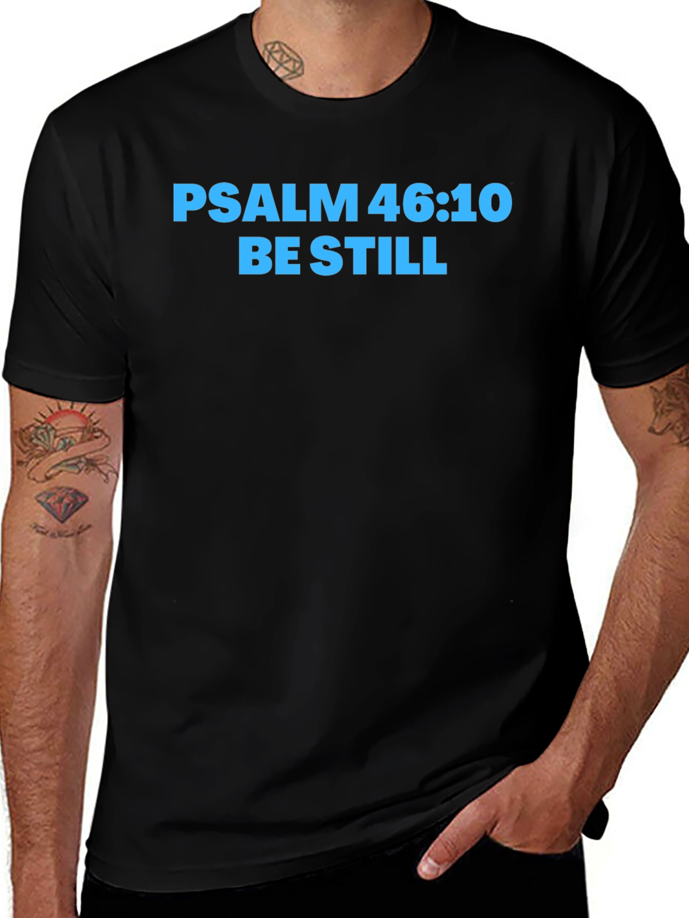 Psalm 46:10 Be Still T-Shirt