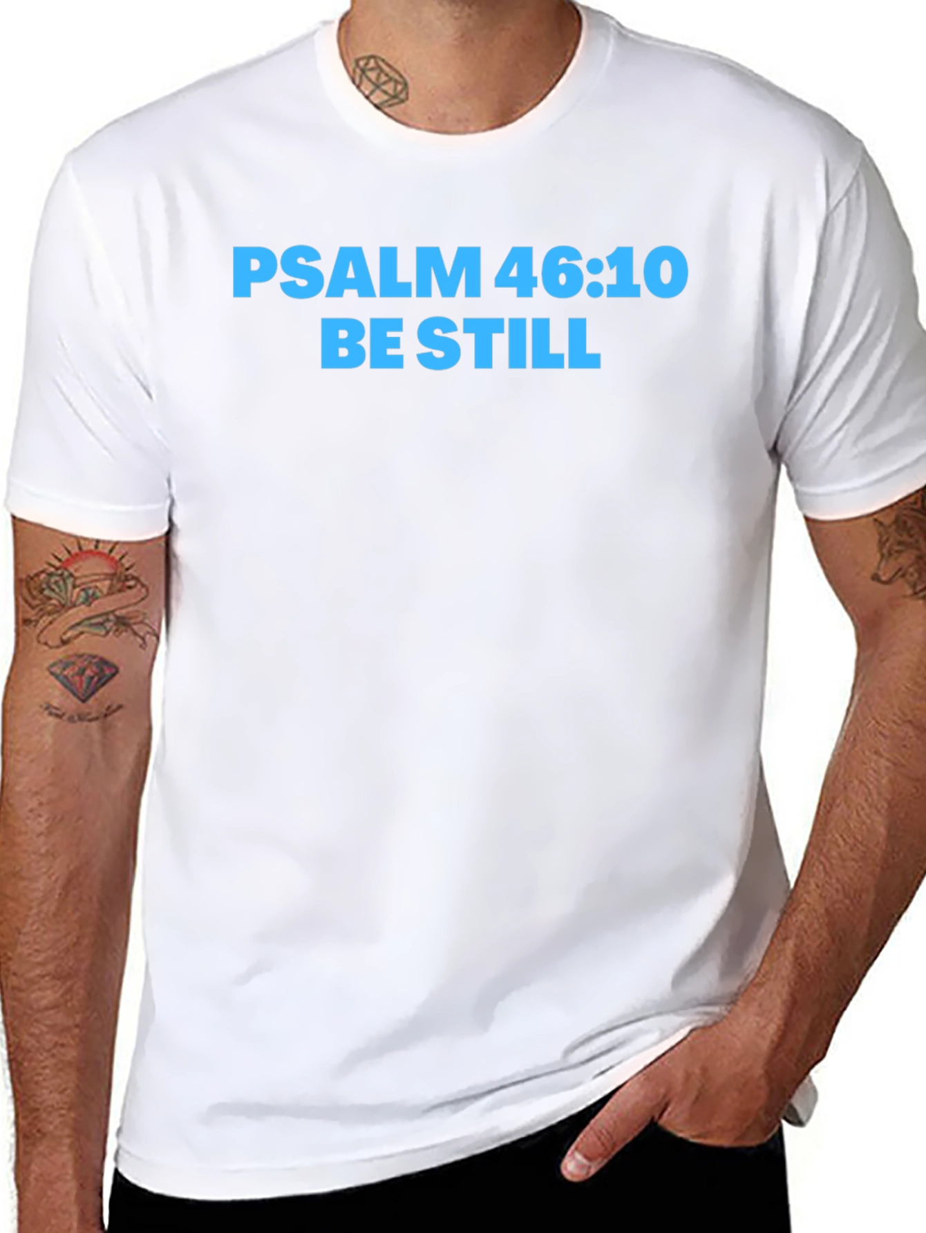 Psalm 46:10 Be Still T-Shirt