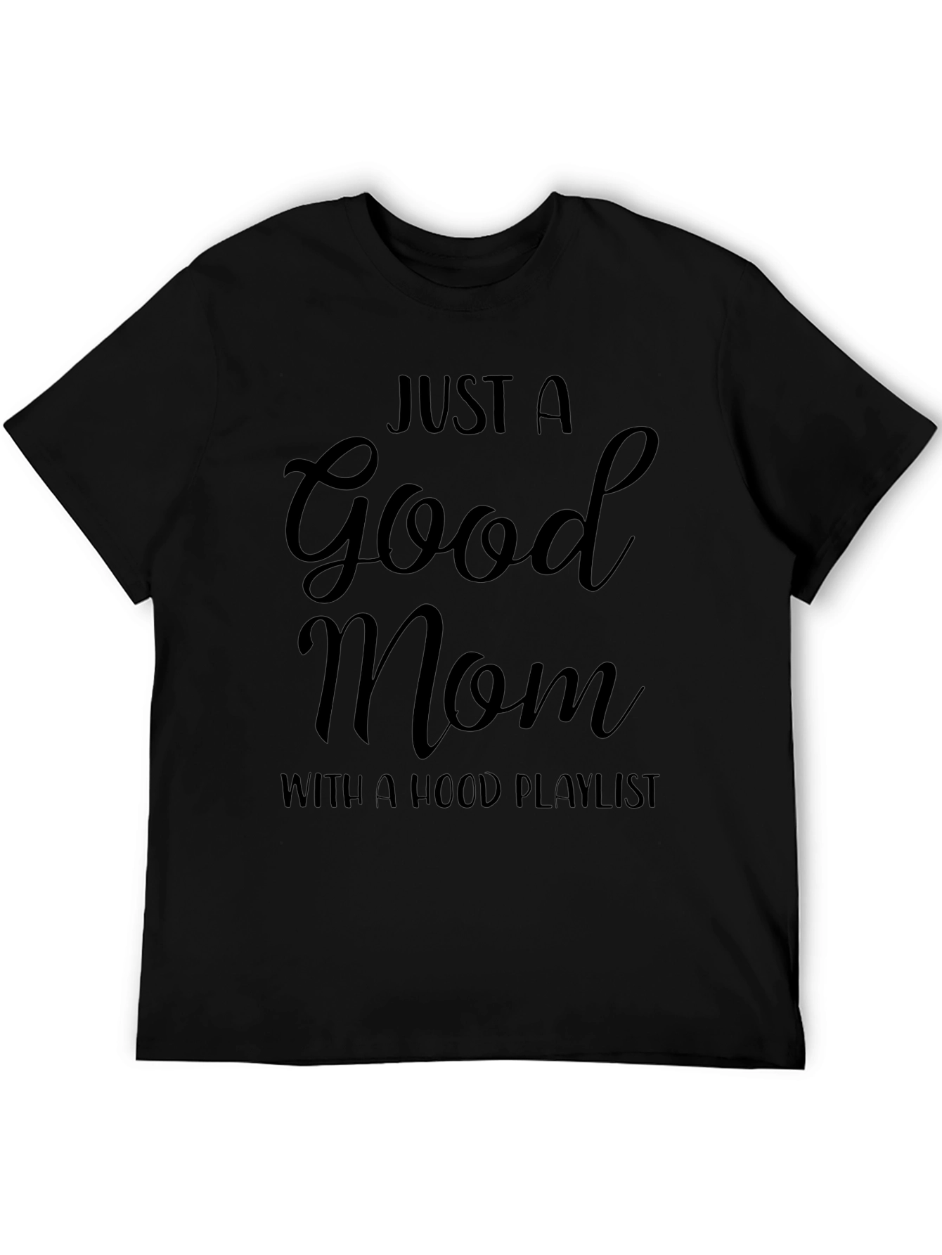 Good Mom Hood Playlist Black Graphic T-Shirt