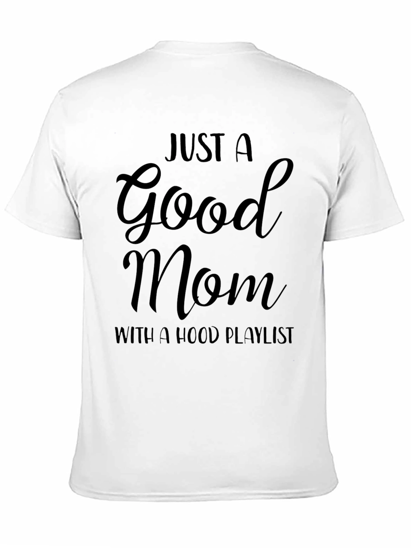 Good Mom Hood Playlist Black Graphic T-Shirt