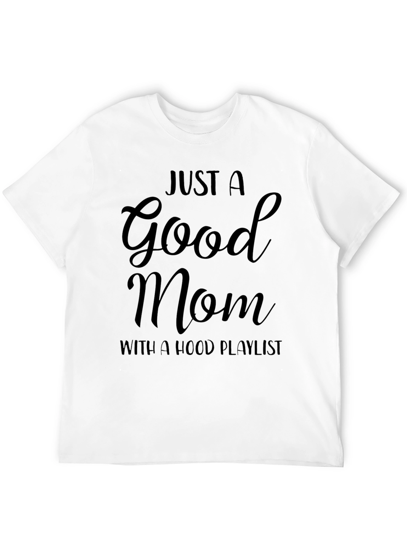 Good Mom Hood Playlist Black Graphic T-Shirt