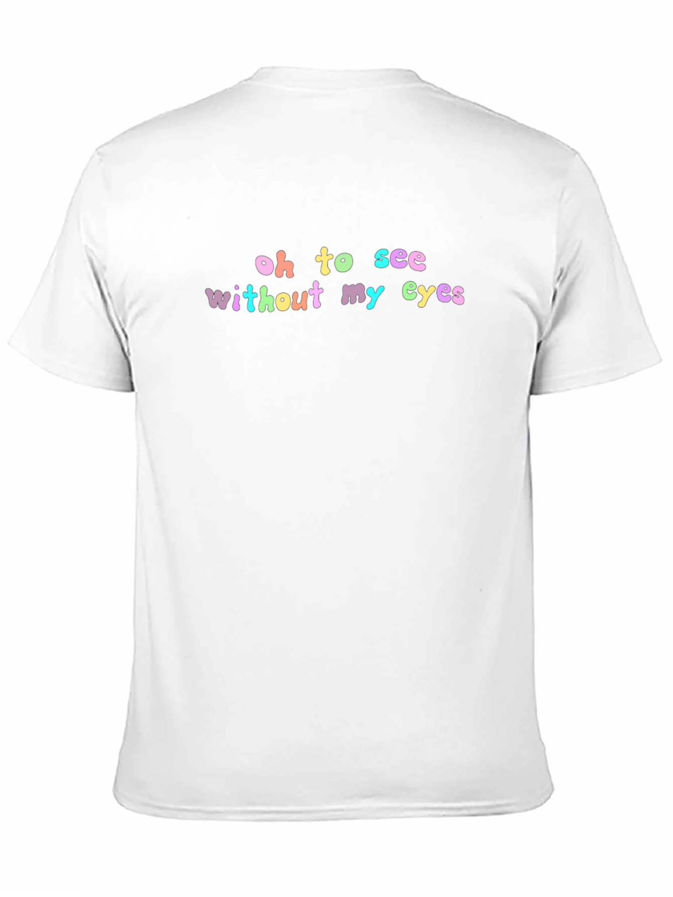 Oh To See Without My Eyes Black T-Shirt