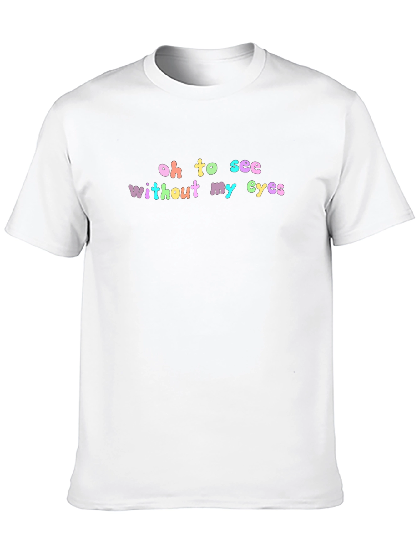 Oh To See Without My Eyes Black T-Shirt