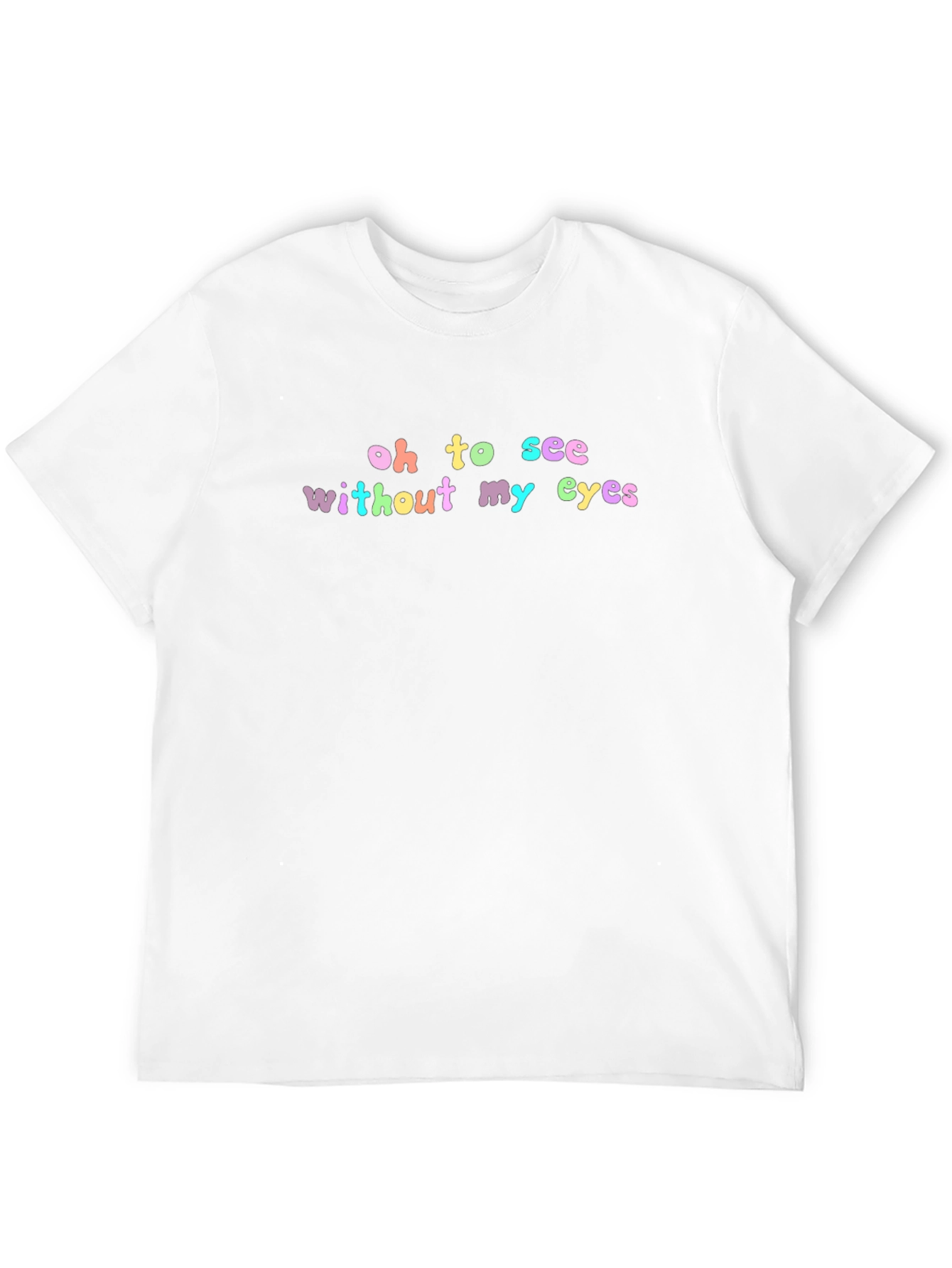 Oh To See Without My Eyes Black T-Shirt