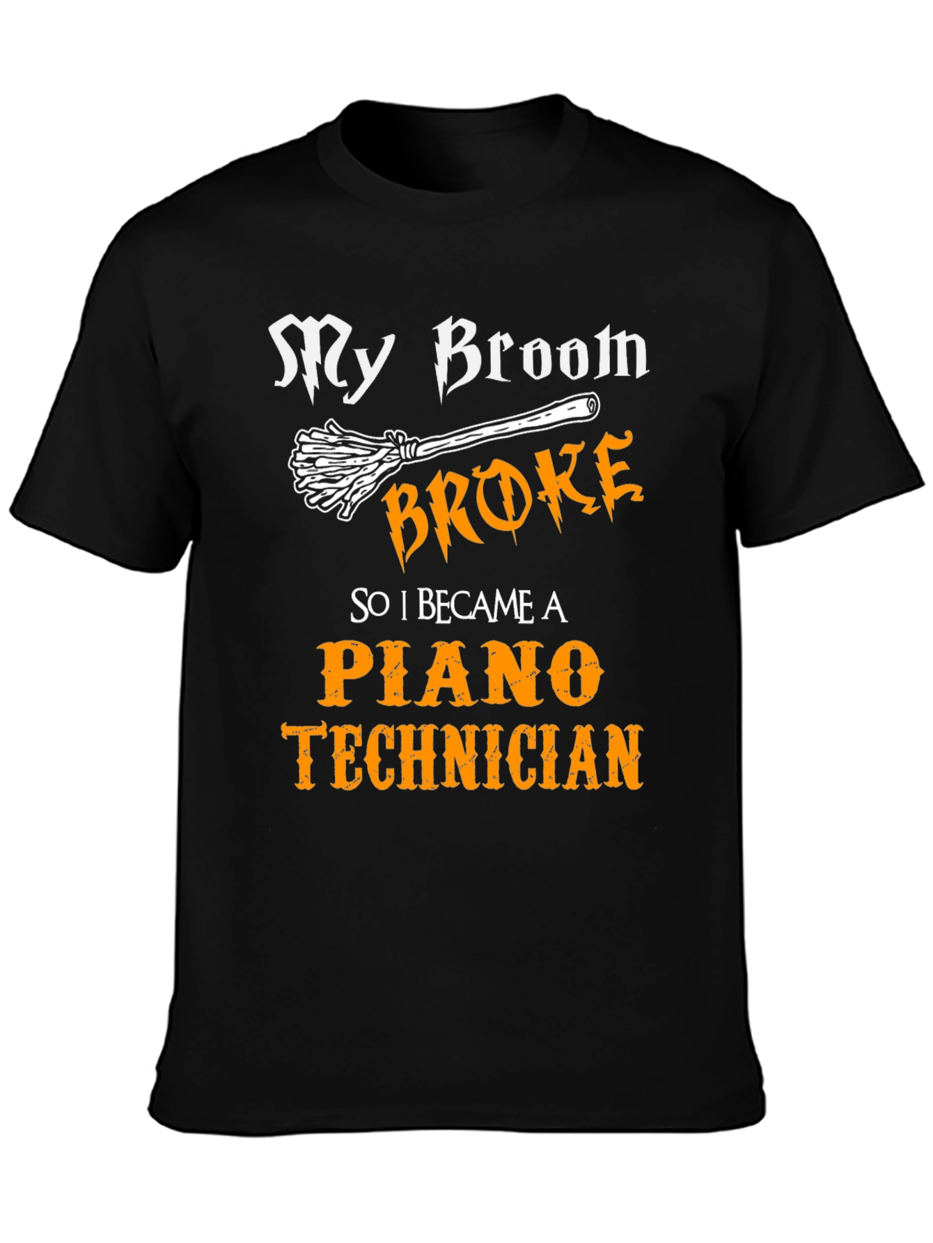 Piano Technician T-Shirt: My Broom Broke Black Cotton Tee