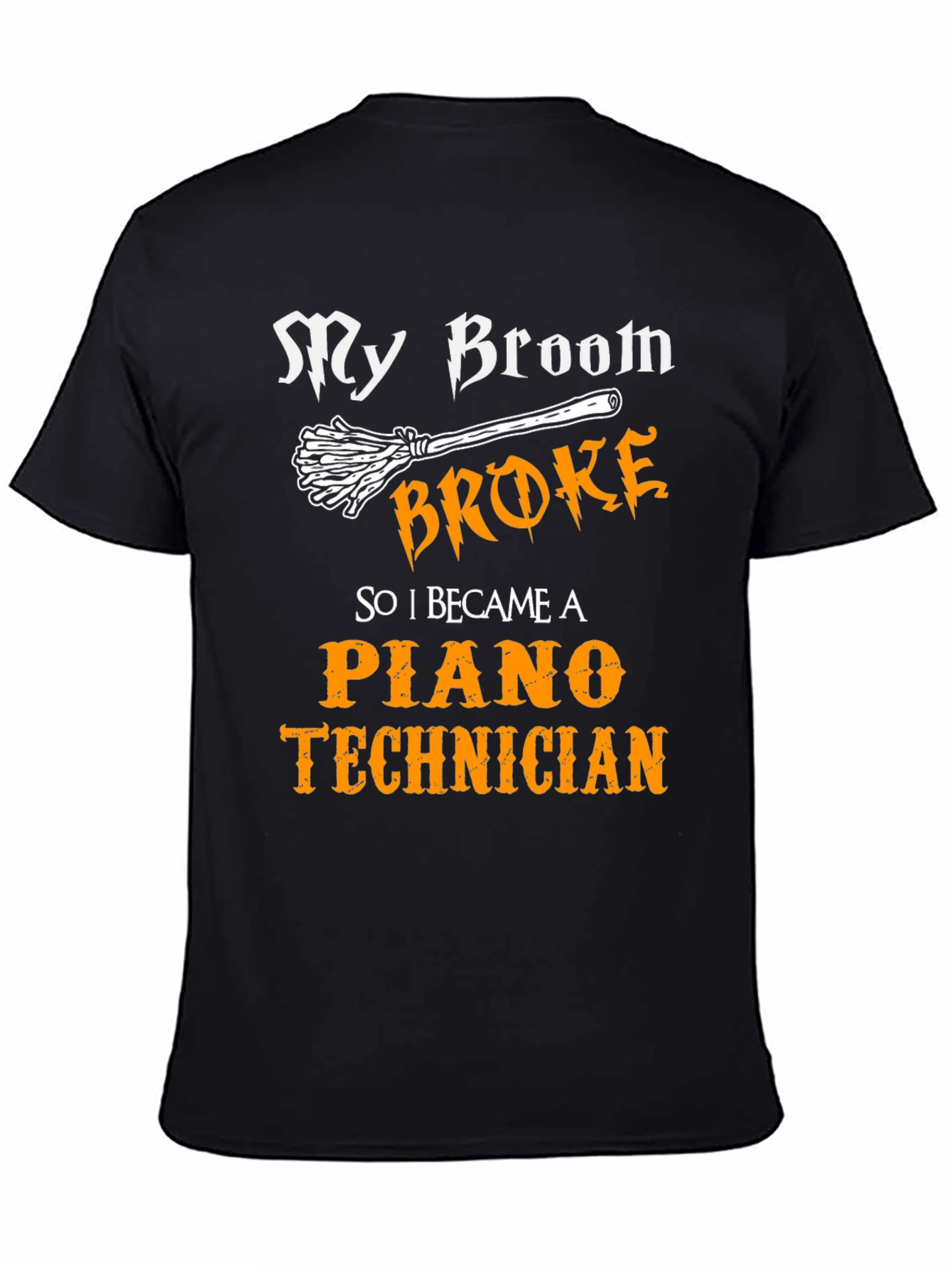 Piano Technician T-Shirt: My Broom Broke Black Cotton Tee