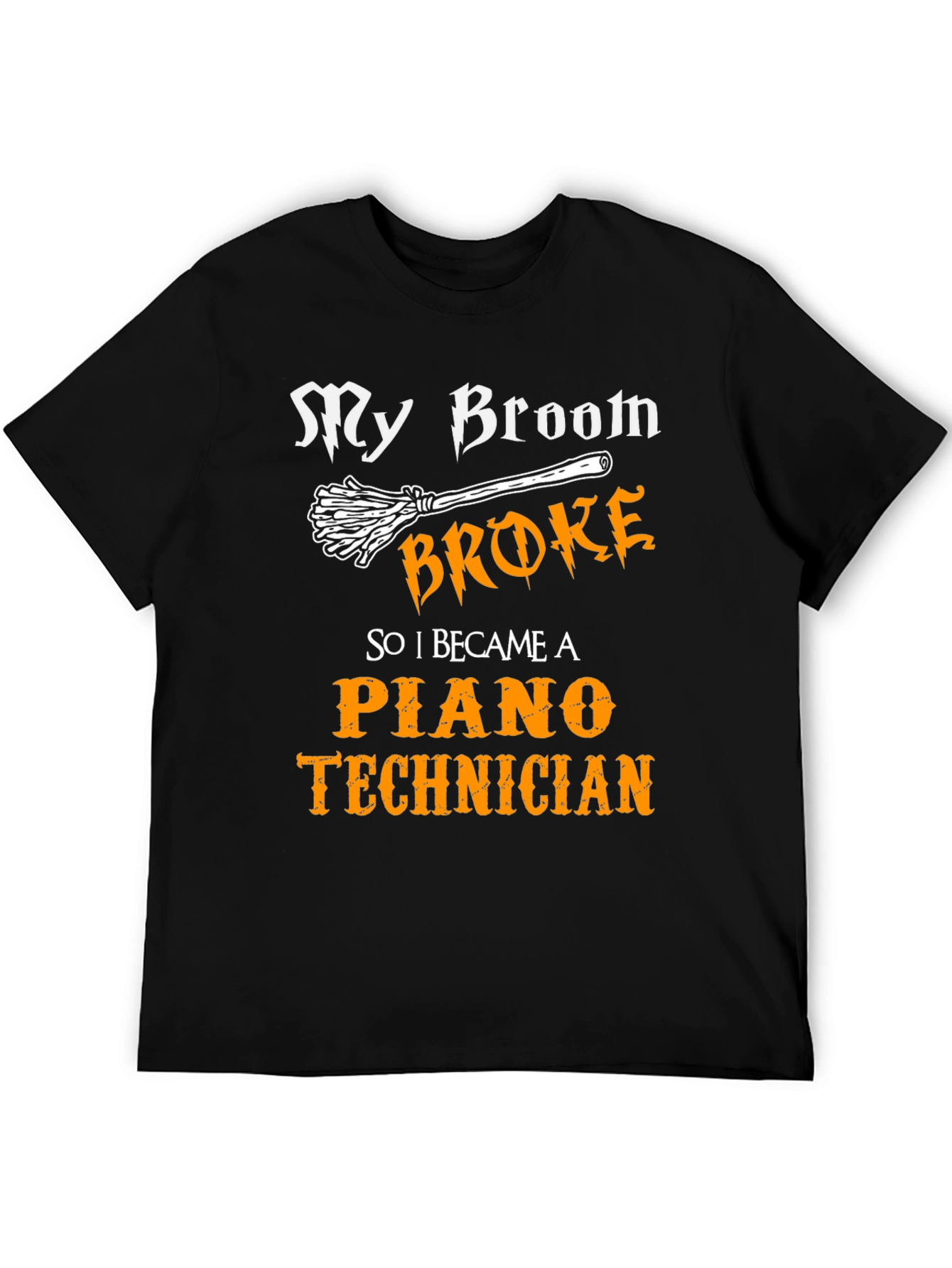 Piano Technician T-Shirt: My Broom Broke Black Cotton Tee